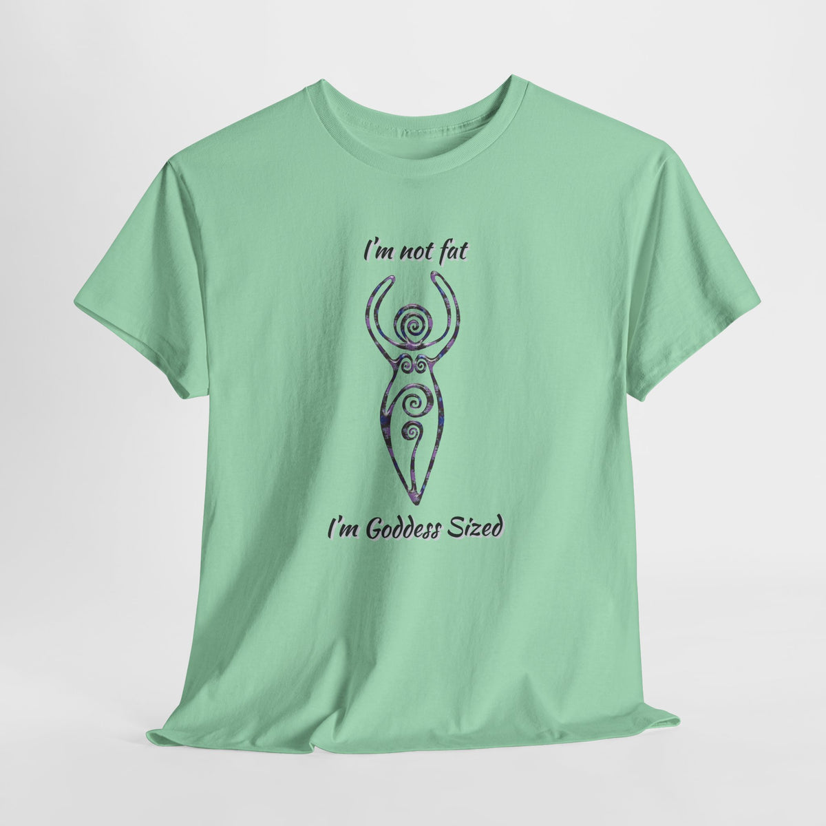 Goddess Sized Tee — "I'm not fat, I'm Goddess Sized" Empowerment T‑Shirt | Andi B. Designs
