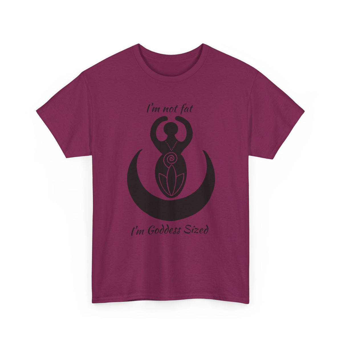 Goddess Tee #2 — "I'm Not Fat, I'm Goddess Sized" Women's Empowerment T-Shirt | Andi B. Designs