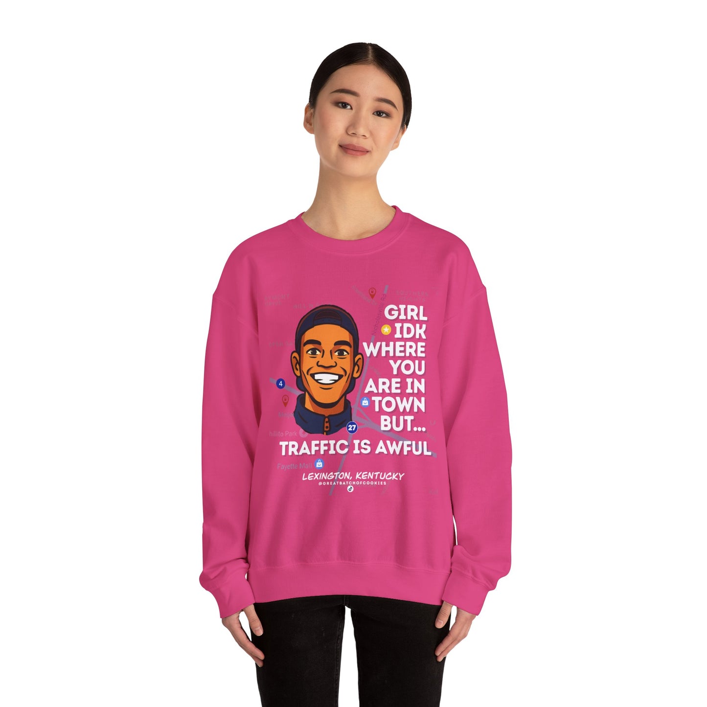 GreatbatchofCookies “Girl Idk Where You Are In Town…” | Lexington Kentucky Crewneck (White Font)