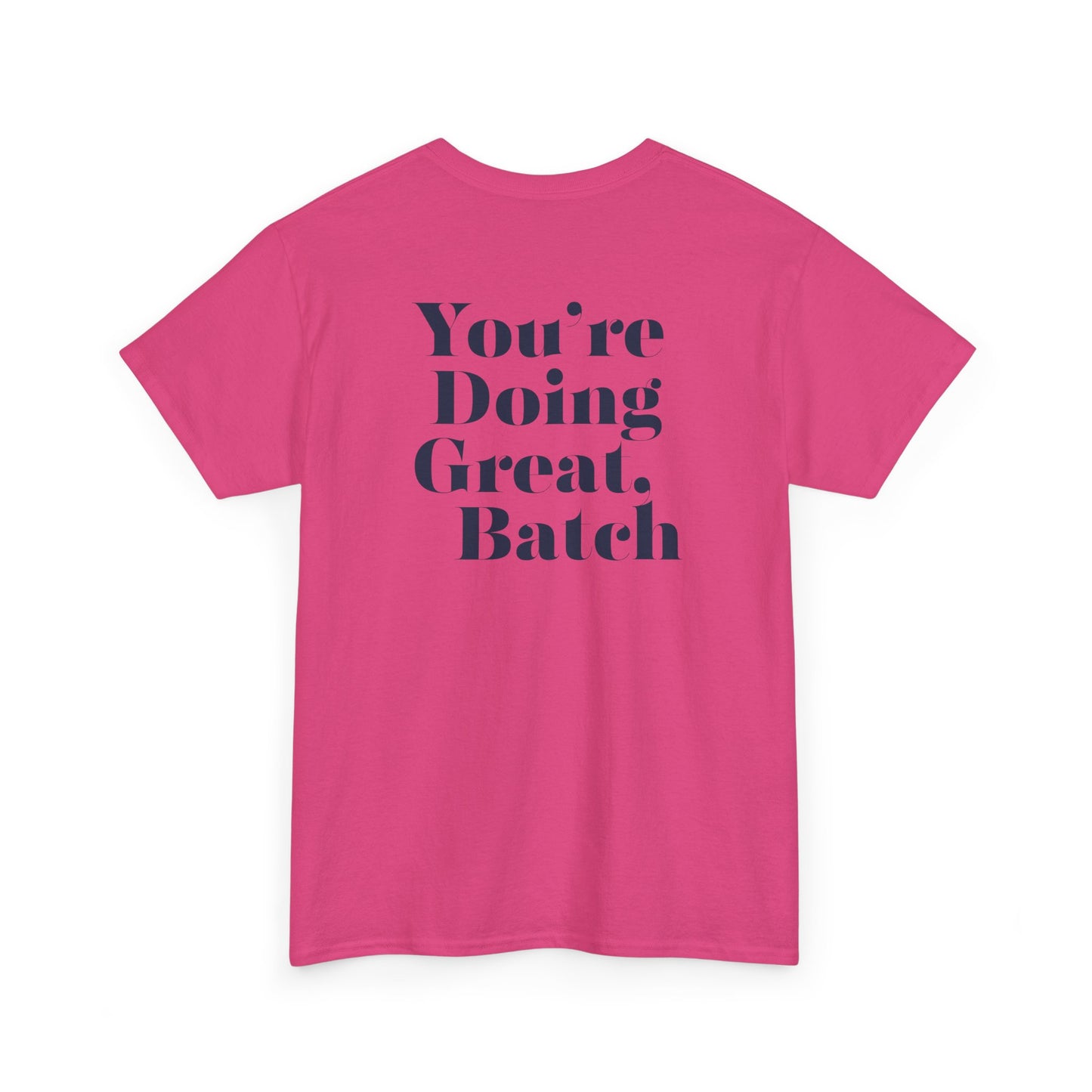 GreatbatchofCookies "You're Doing Great, Batch" Tee