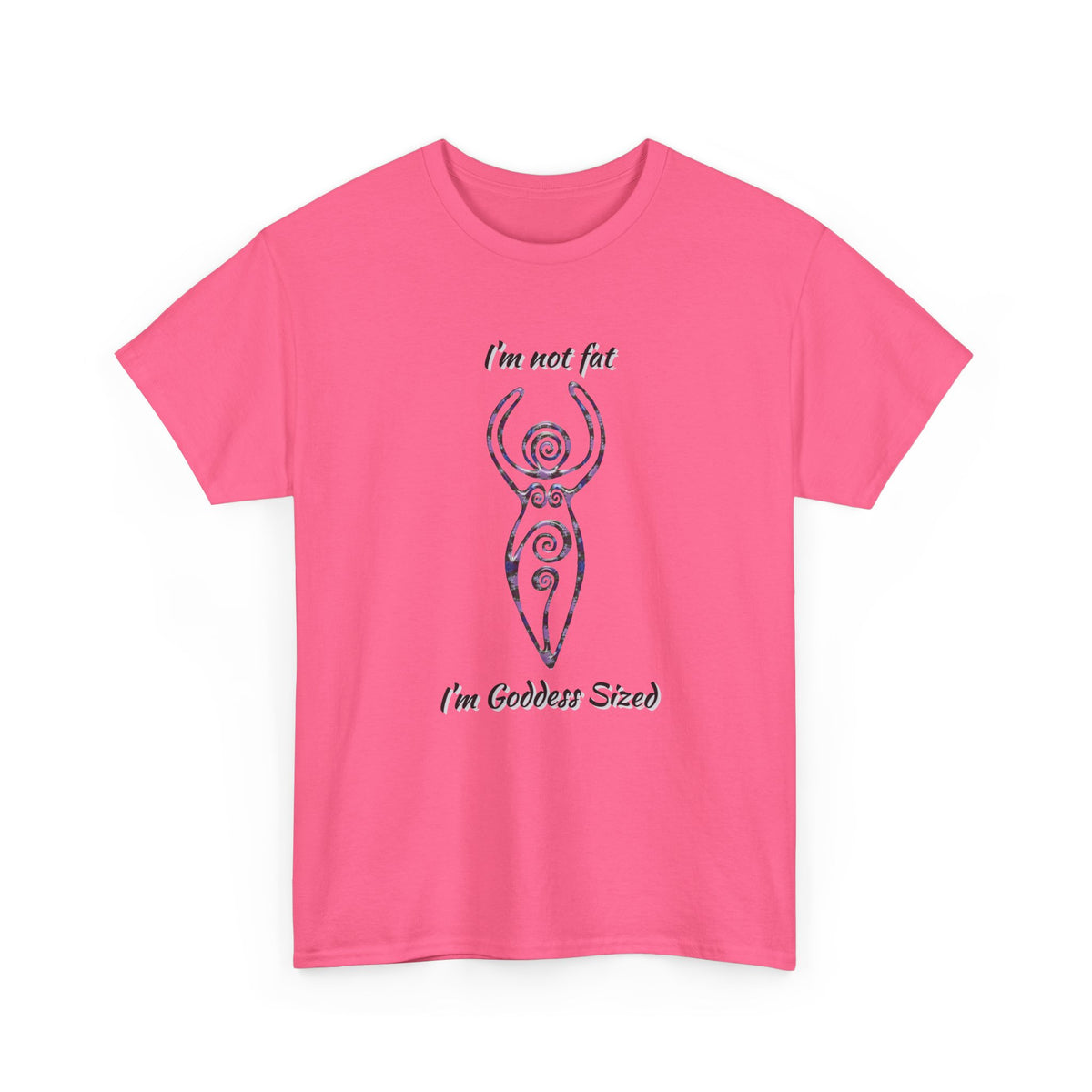 Goddess Sized Tee — "I'm not fat, I'm Goddess Sized" Empowerment T‑Shirt | Andi B. Designs
