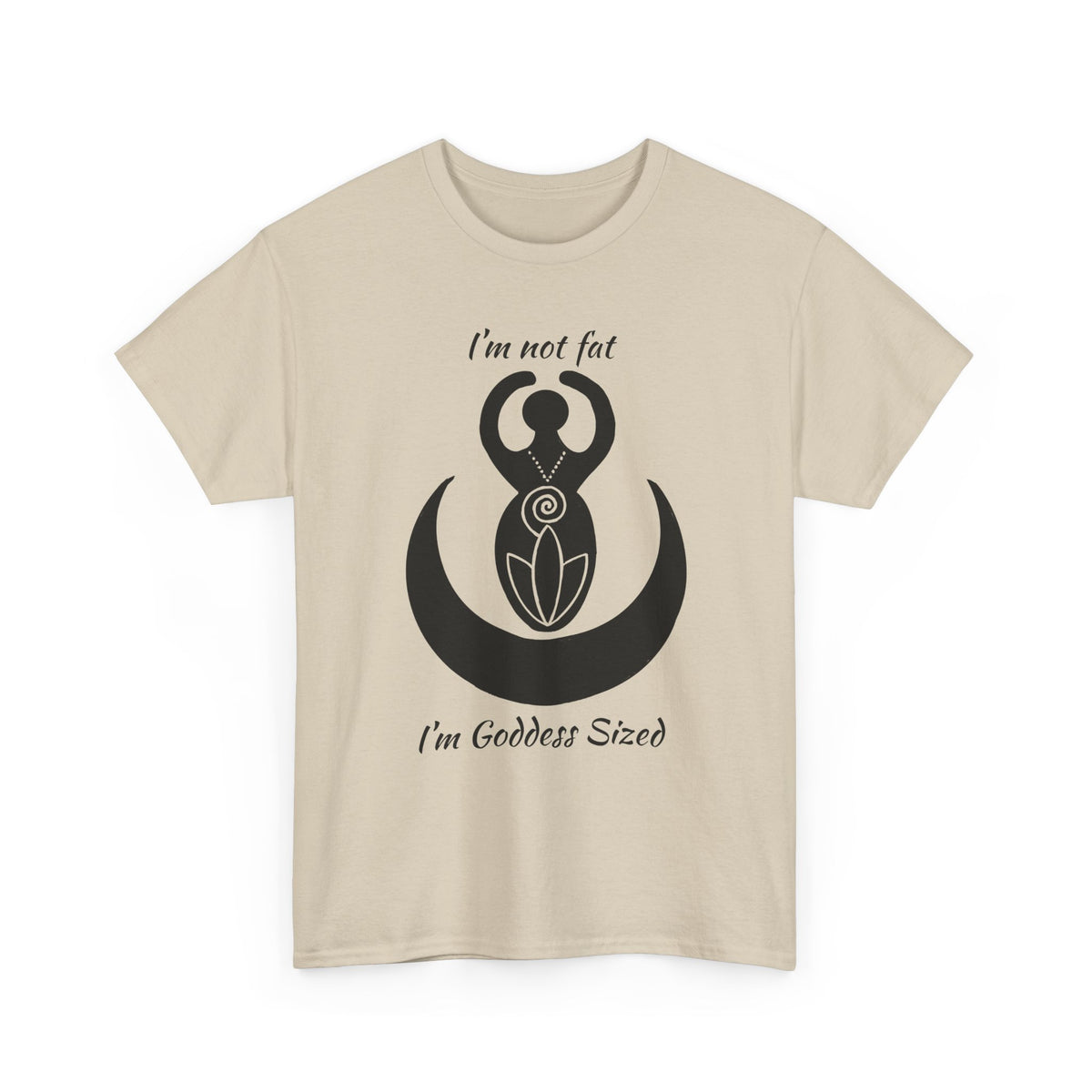 Goddess Tee #2 — "I'm Not Fat, I'm Goddess Sized" Women's Empowerment T-Shirt | Andi B. Designs