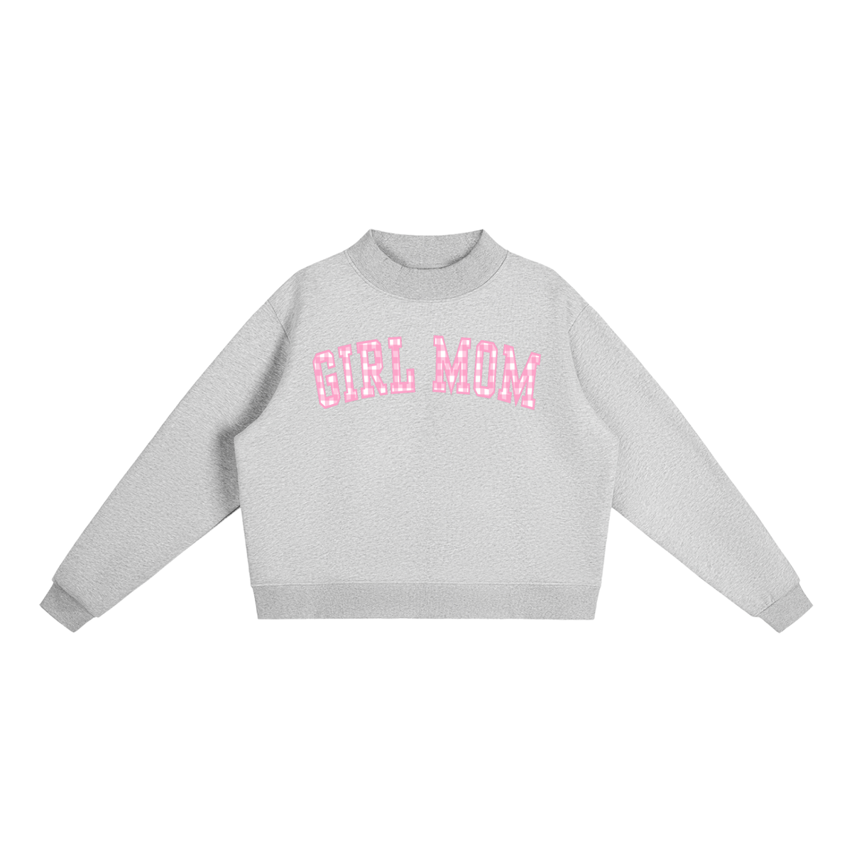 Girl Mom Stretched Font Mock Neck Sweatshirt