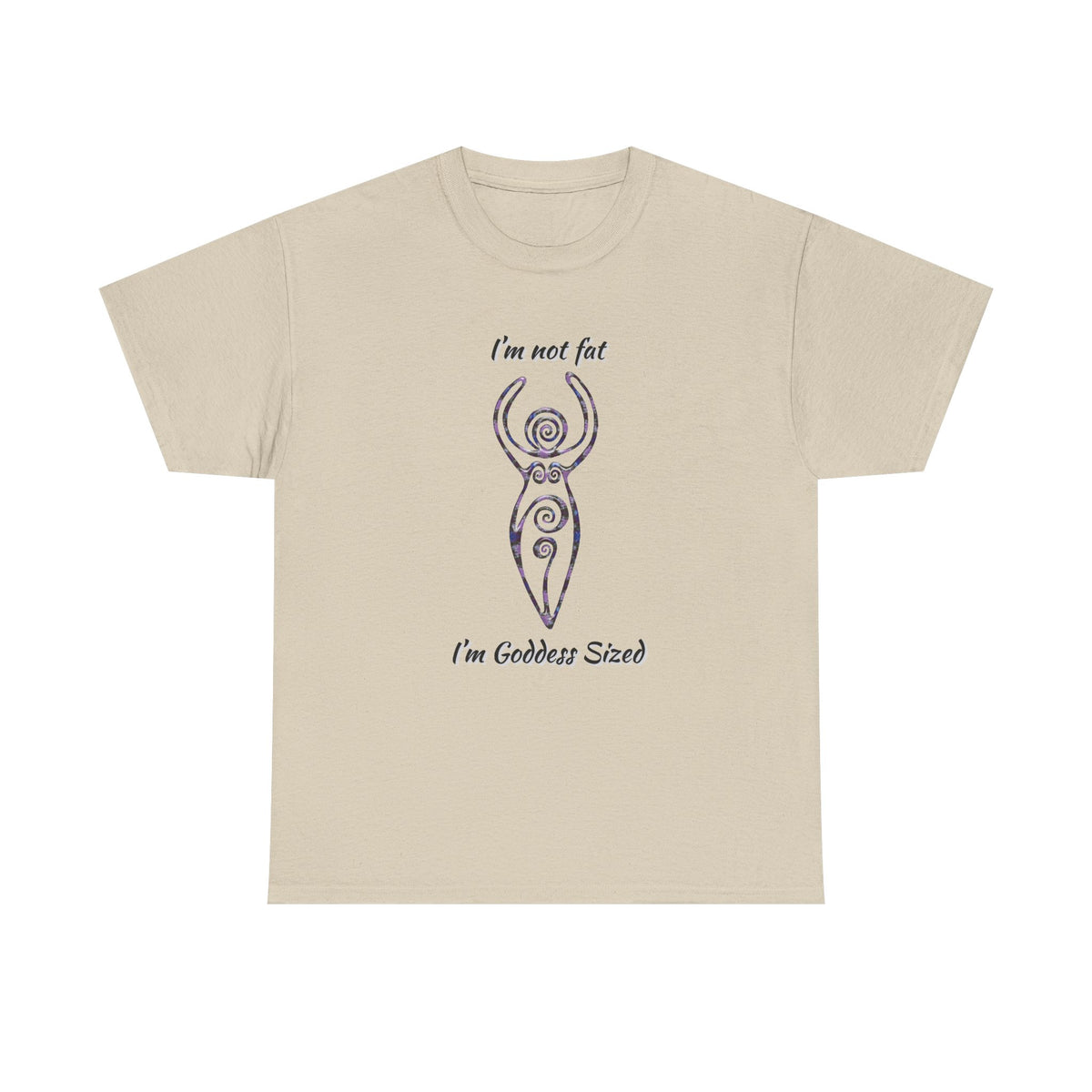 Goddess Sized Tee — "I'm not fat, I'm Goddess Sized" Empowerment T‑Shirt | Andi B. Designs