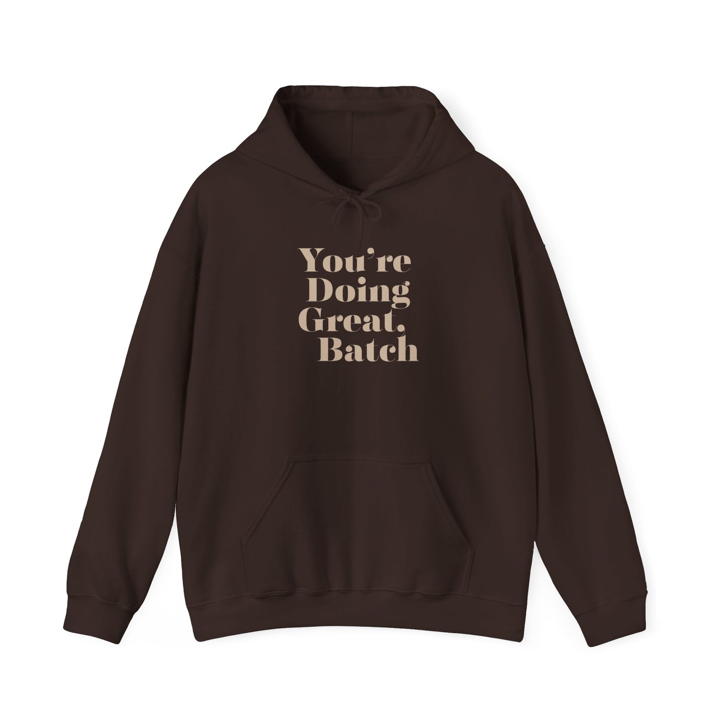 "You’re Doing Great, Batch" Hoodie
