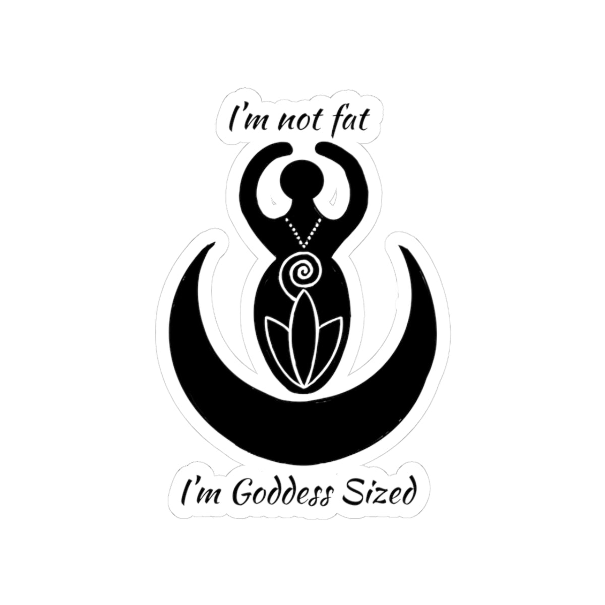 "I'm Goddess Sized" Empowerment Goddess Vinyl Kiss-Cut Sticker