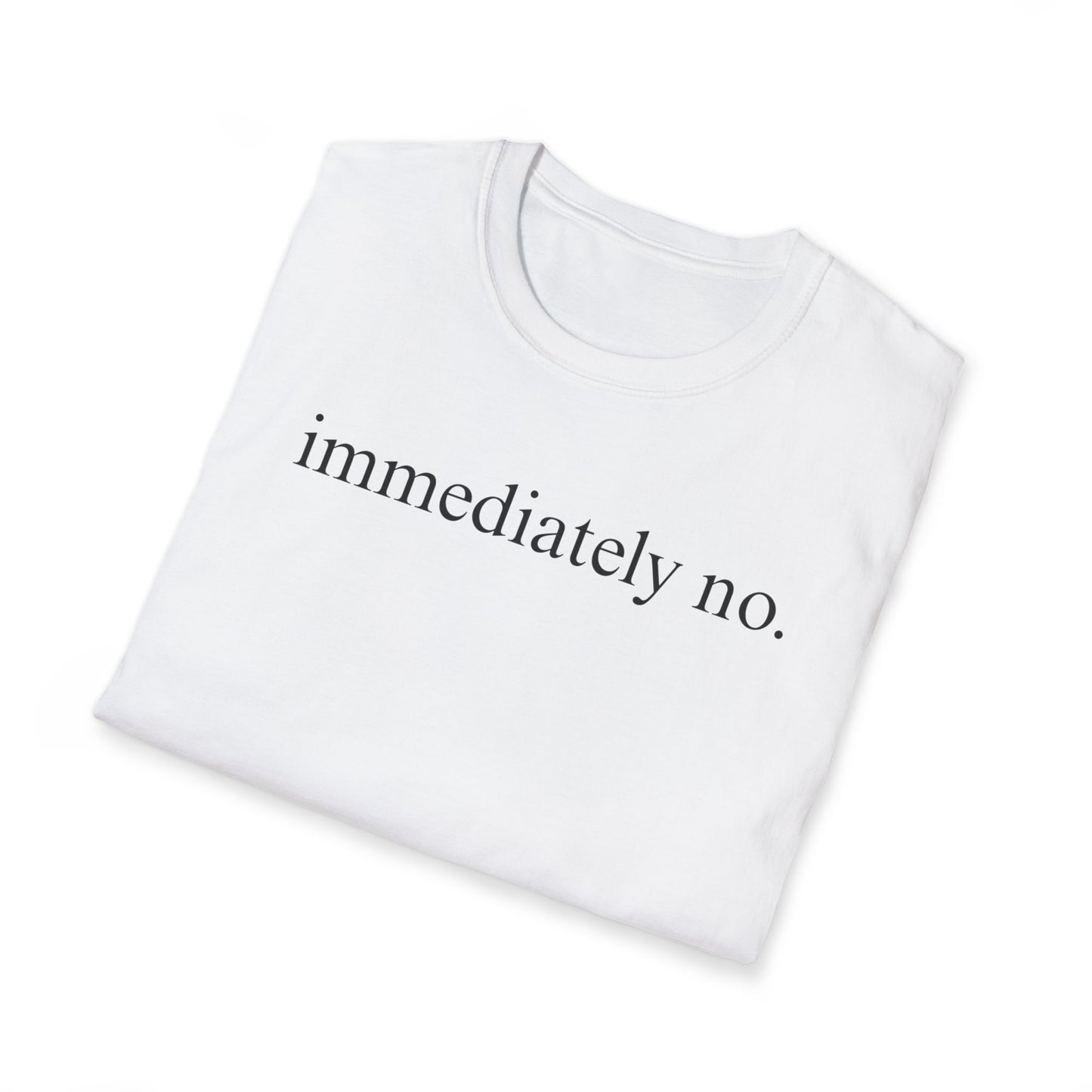 Immediately No Tee