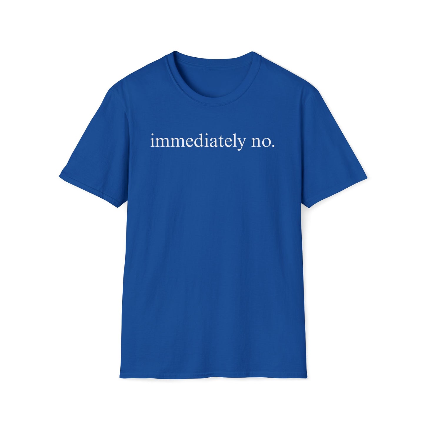 Immediately No Tee