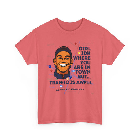 "Girl Idk Where You Are in Town" Extended Sizes Tee