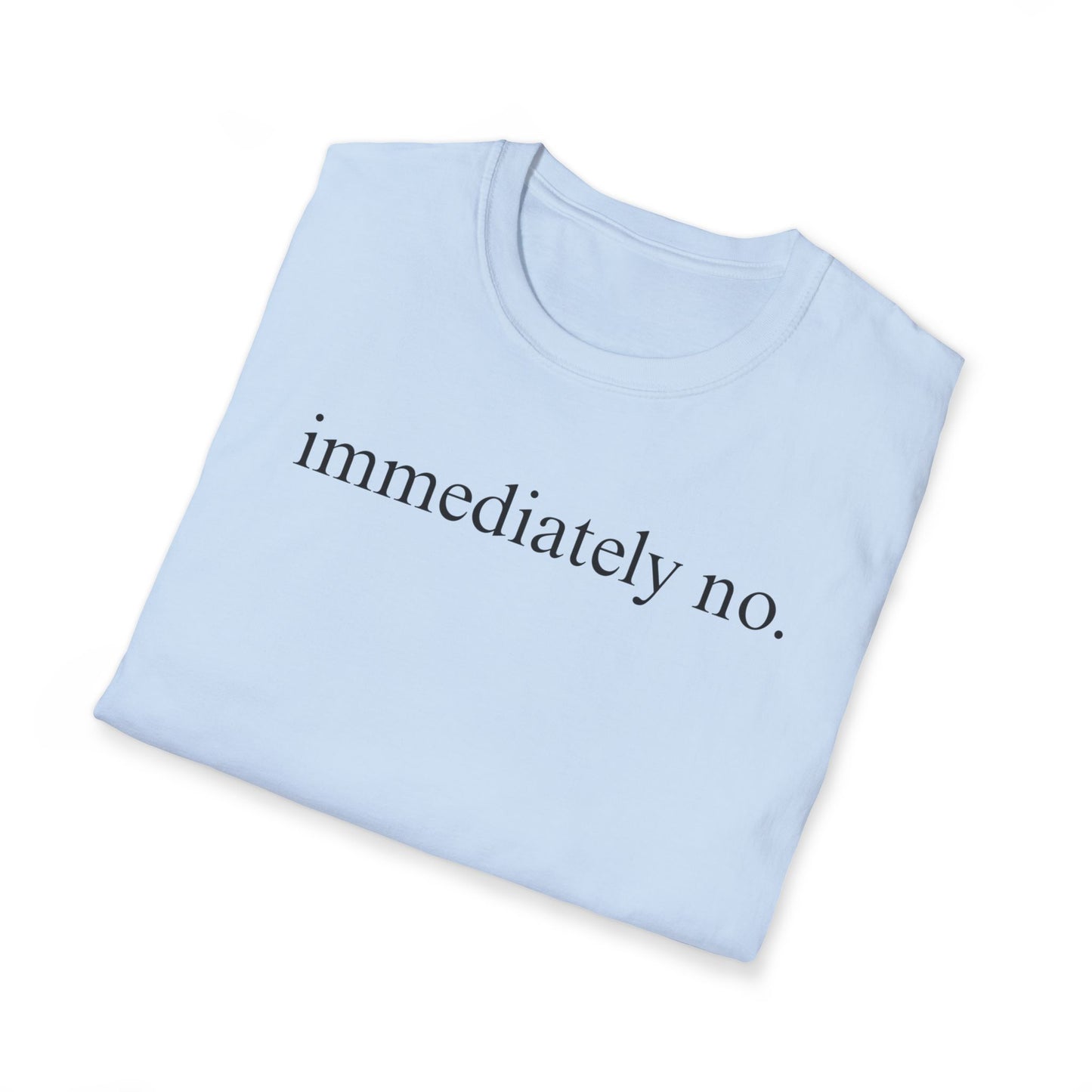 Immediately No Tee