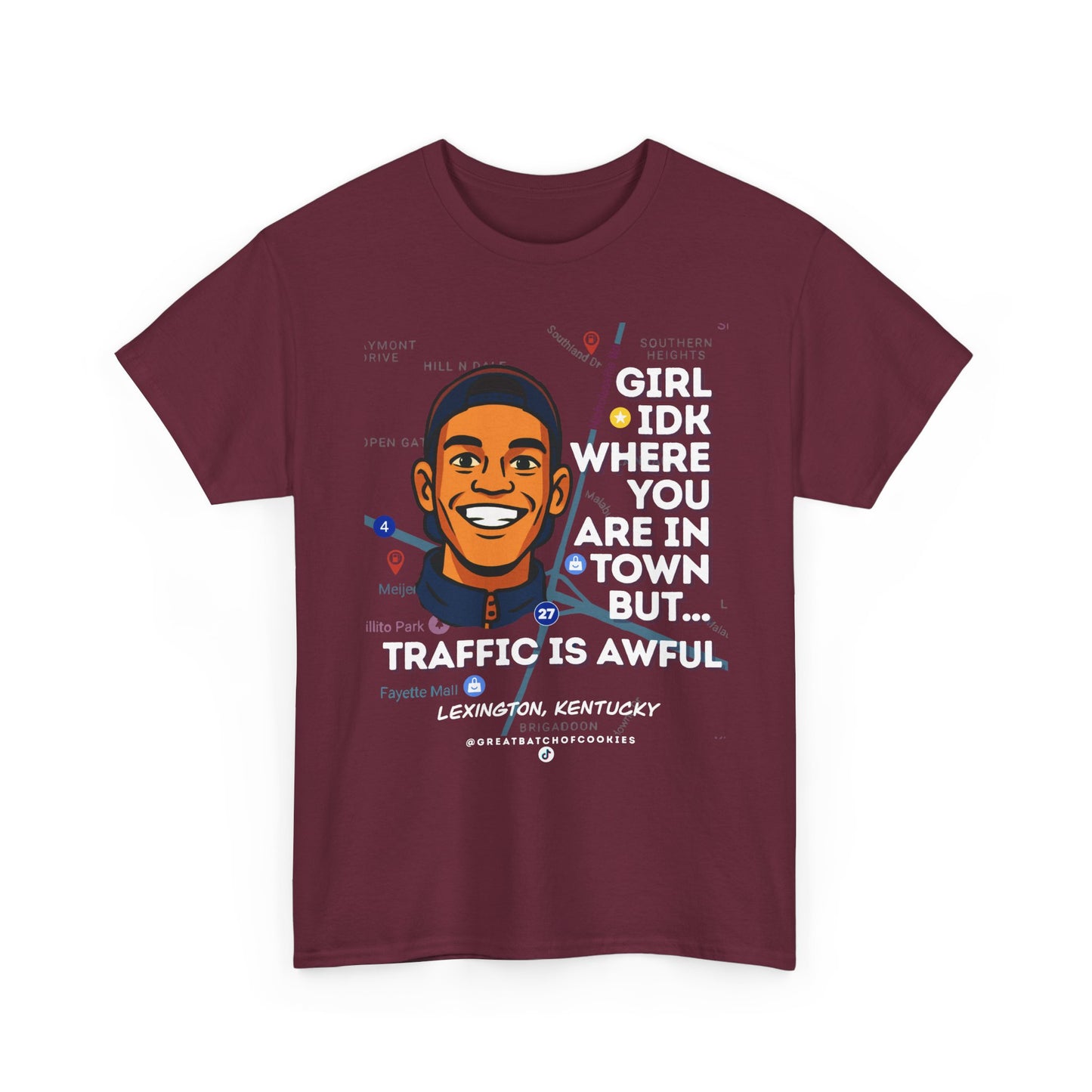 GreatbatchofCookies Girl Idk Where You Are In Town #2 | Lexington Kentucky Tee