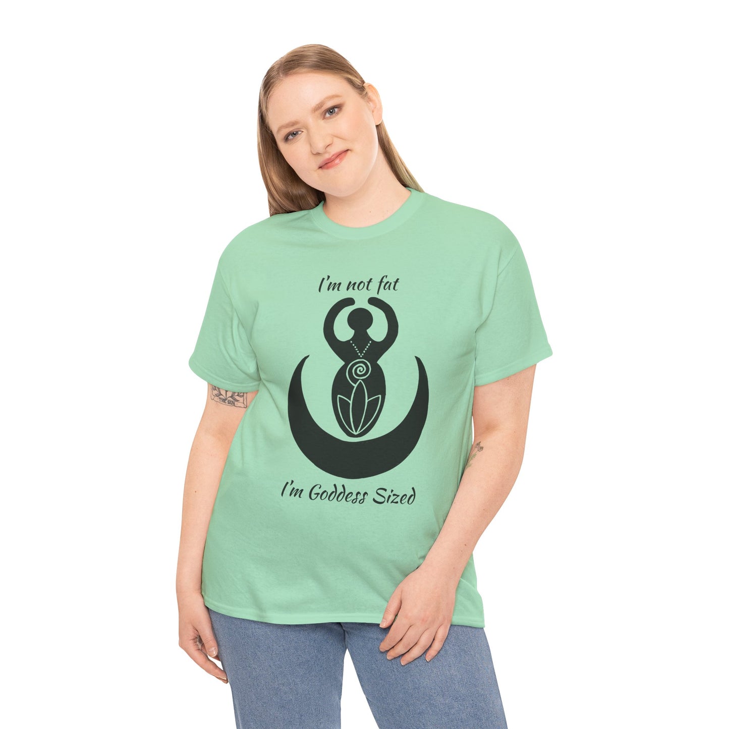 Goddess Tee #2 — "I'm Not Fat, I'm Goddess Sized" Women's Empowerment T-Shirt