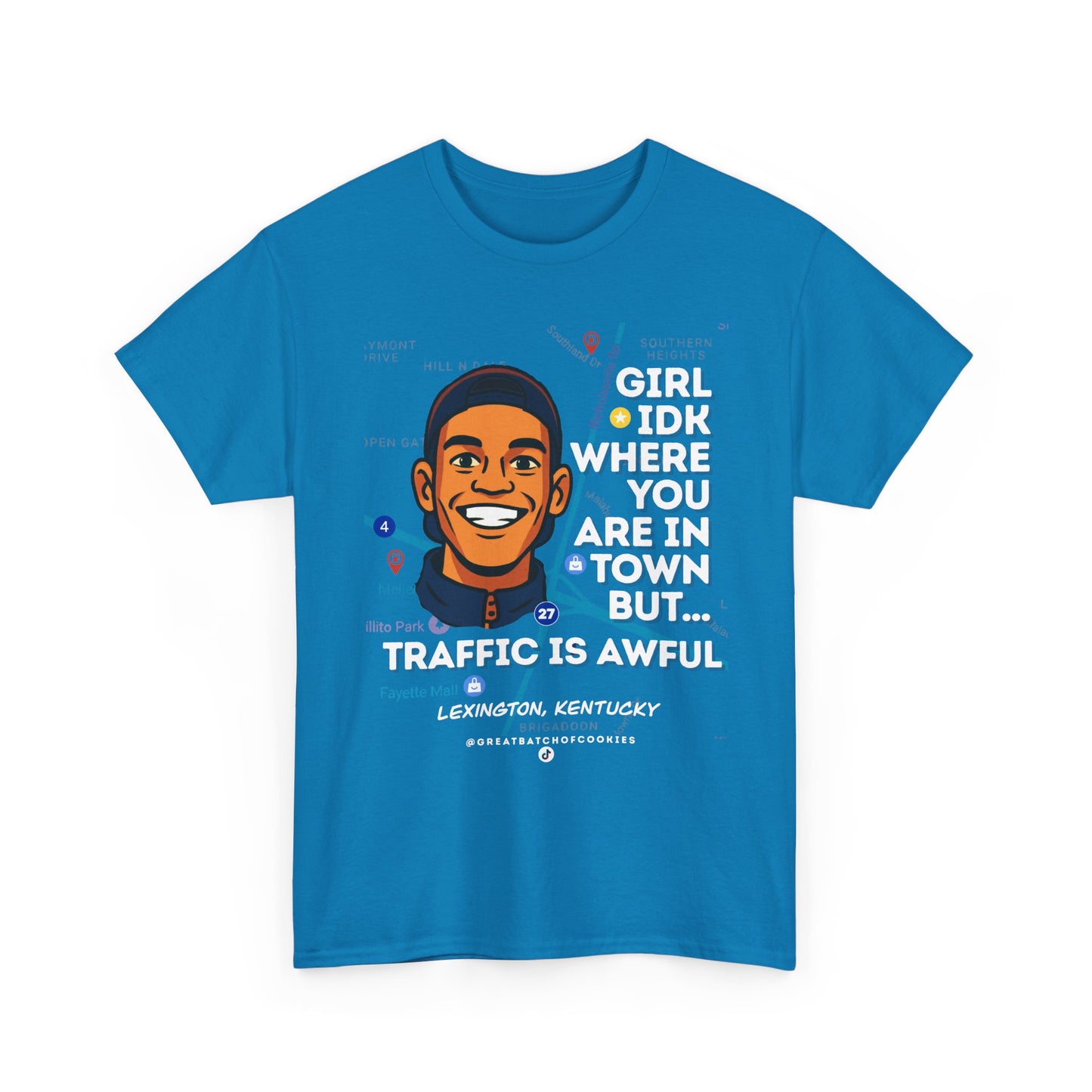 GreatbatchofCookies Girl Idk Where You Are In Town #2 | Lexington Kentucky Tee