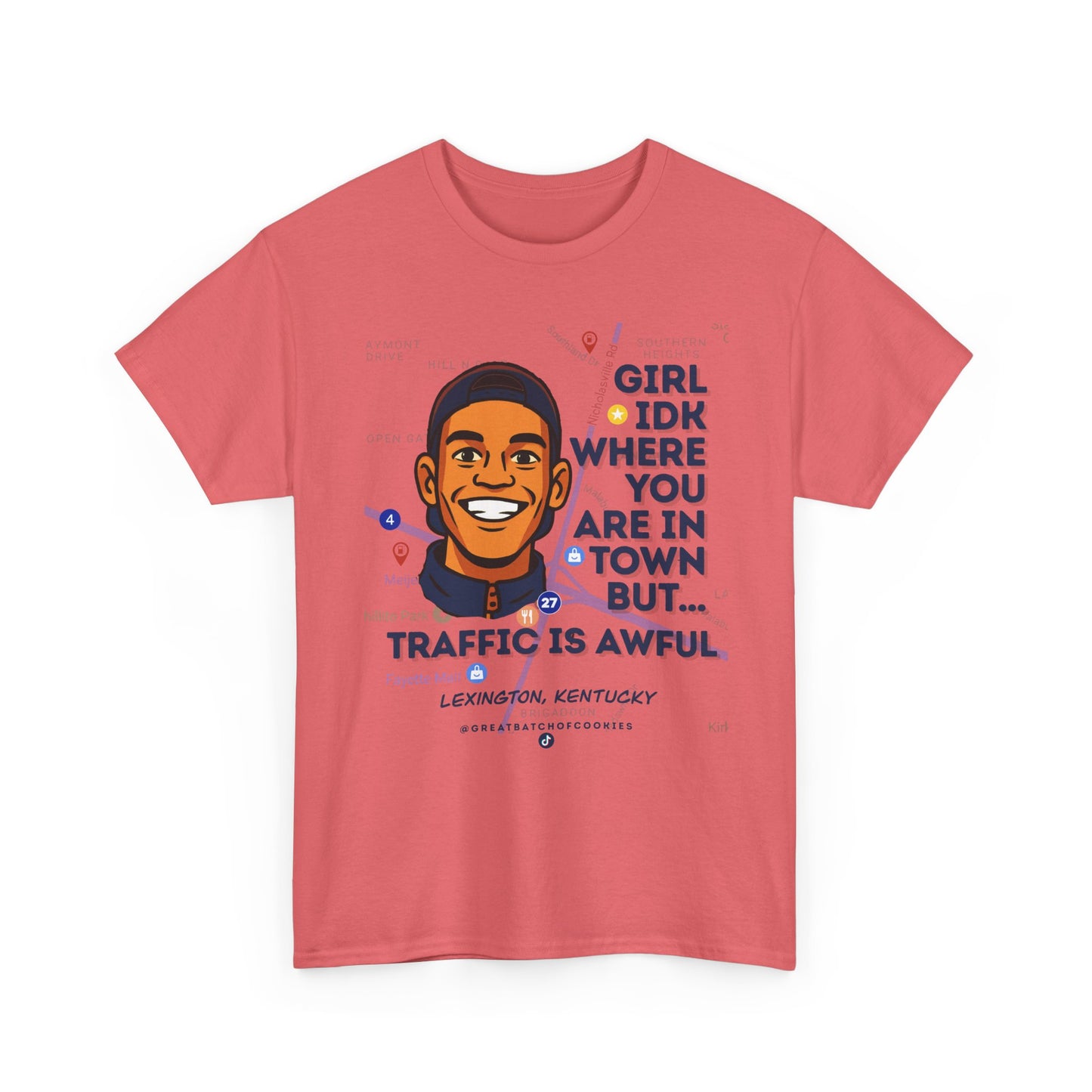 GreatbatchofCookies Girl Idk Where You Are In Town #1 | Lexington Kentucky Tee (Extended Sizes/Colors)