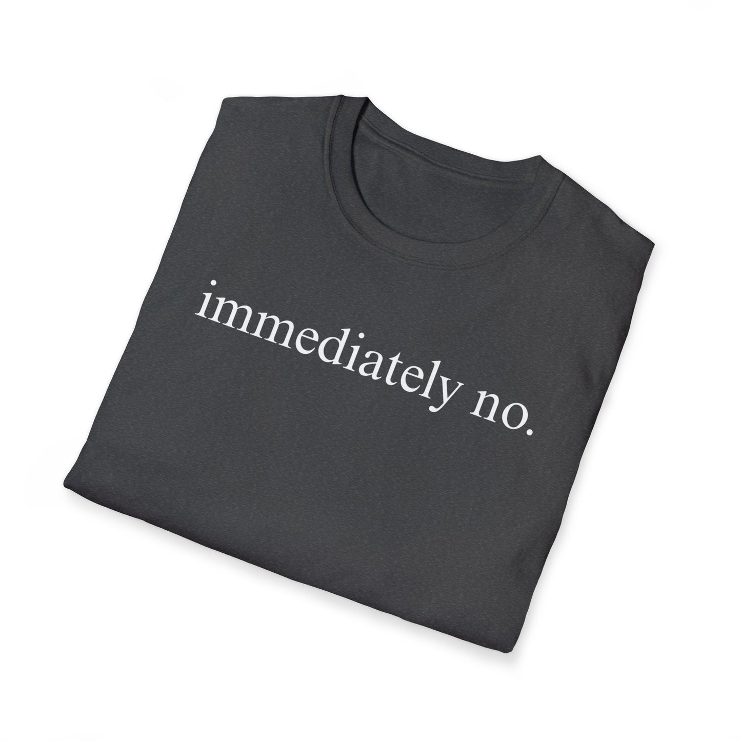 Immediately No Tee