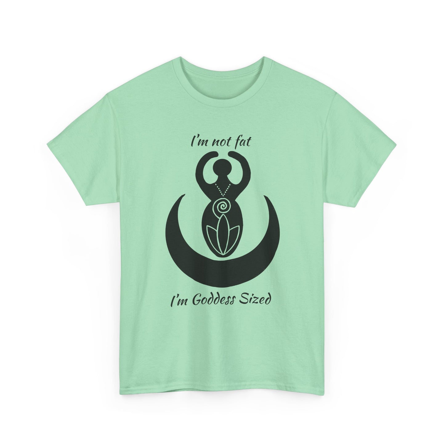 Goddess Tee #2 — "I'm Not Fat, I'm Goddess Sized" Women's Empowerment T-Shirt | Andi B. Designs