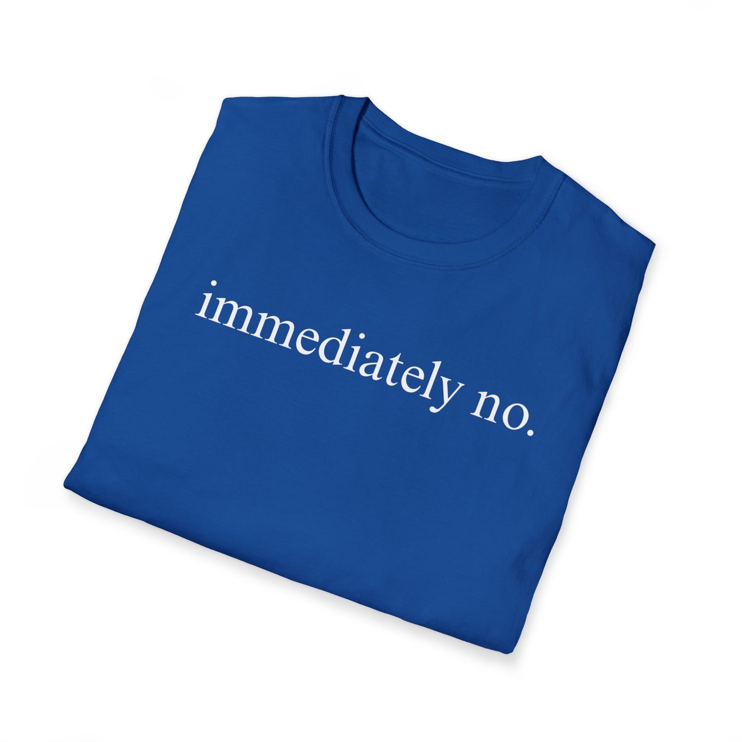 Immediately No Tee