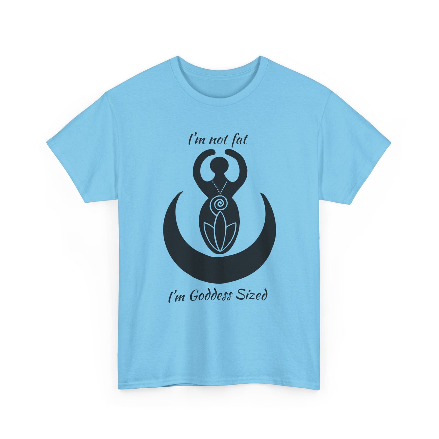 Goddess Tee #2 — "I'm Not Fat, I'm Goddess Sized" Women's Empowerment T-Shirt | Andi B. Designs
