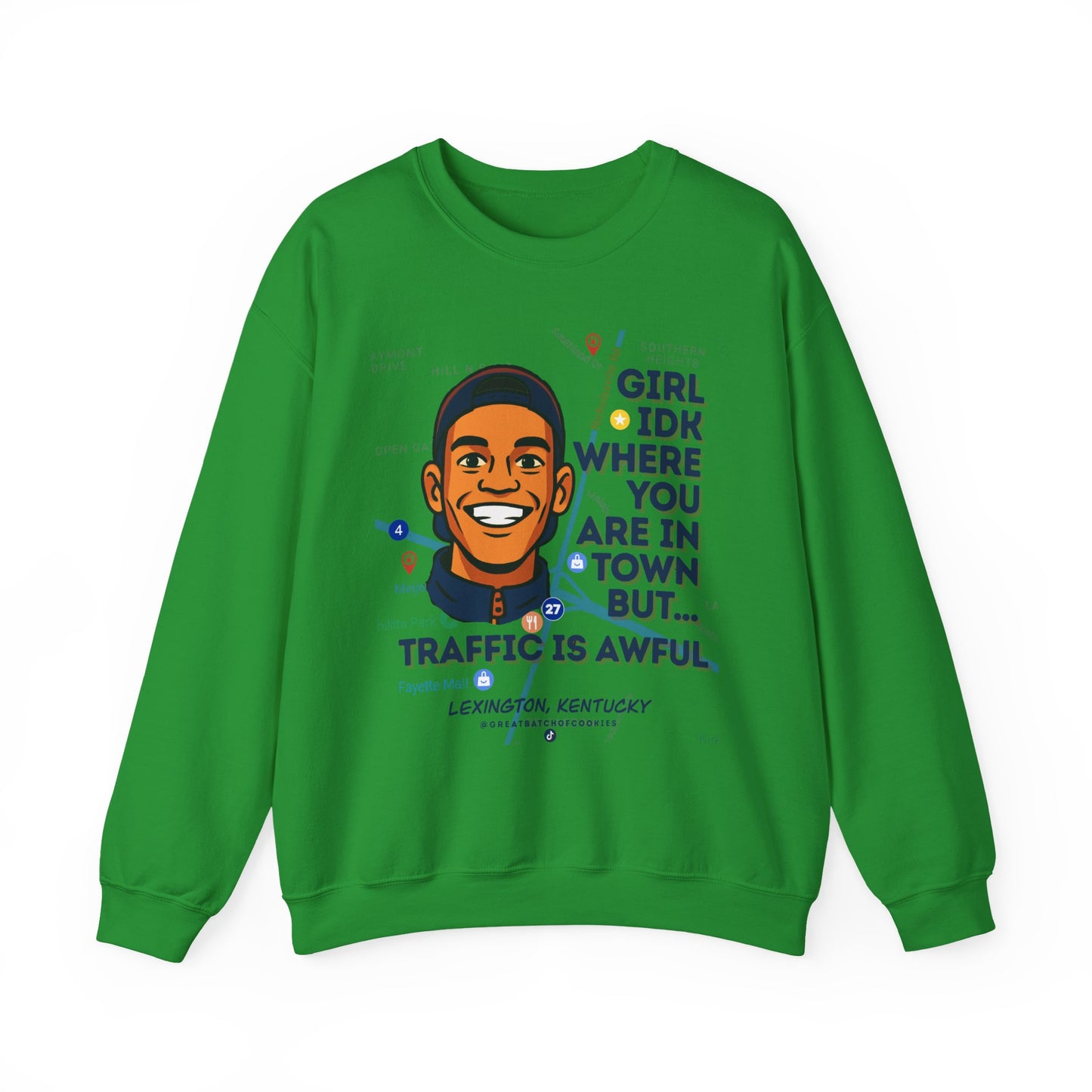 GreatbatchofCookies “Girl Idk Where You Are In Town…” | Lexington Kentucky Crewneck (Dark Font)