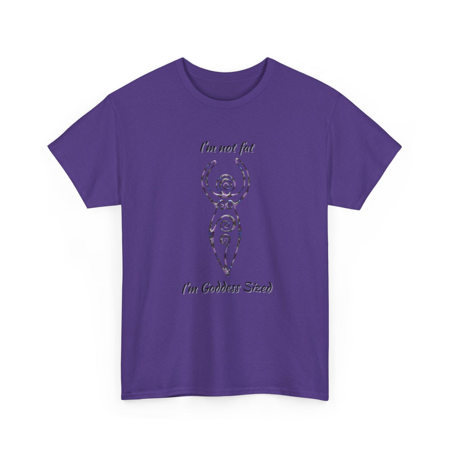 Goddess Sized Tee — "I'm not fat, I'm Goddess Sized" Empowerment T‑Shirt