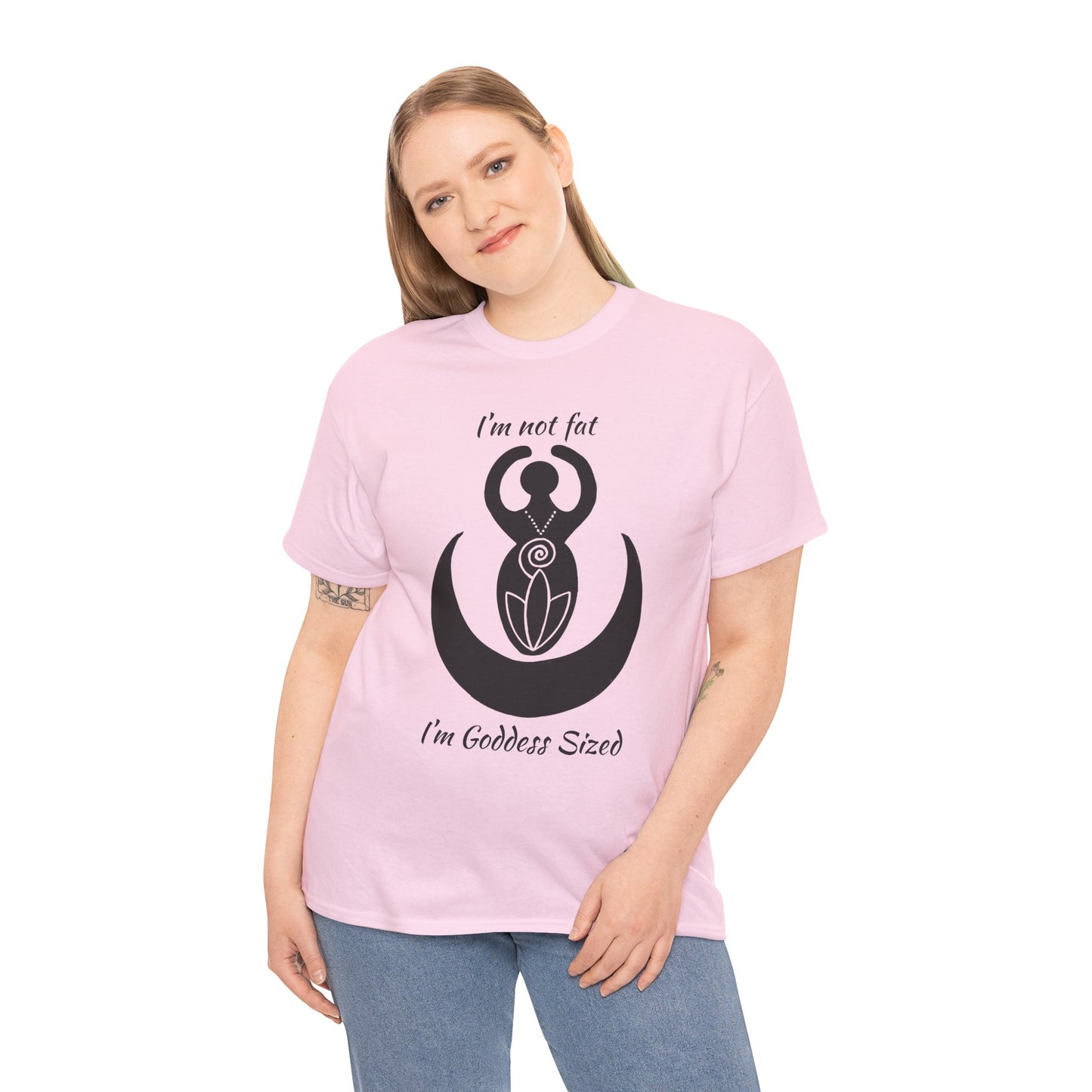Goddess Tee #2 — "I'm Not Fat, I'm Goddess Sized" Women's Empowerment T-Shirt