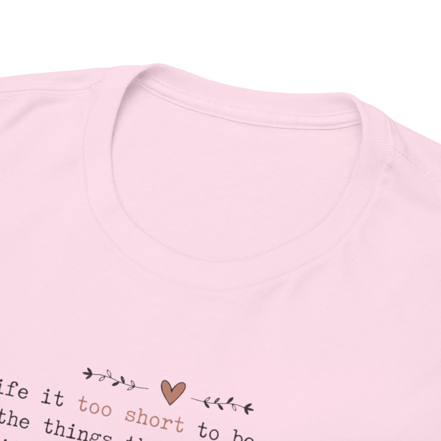 Life is too Short Tshirt  | Andi B. Designs