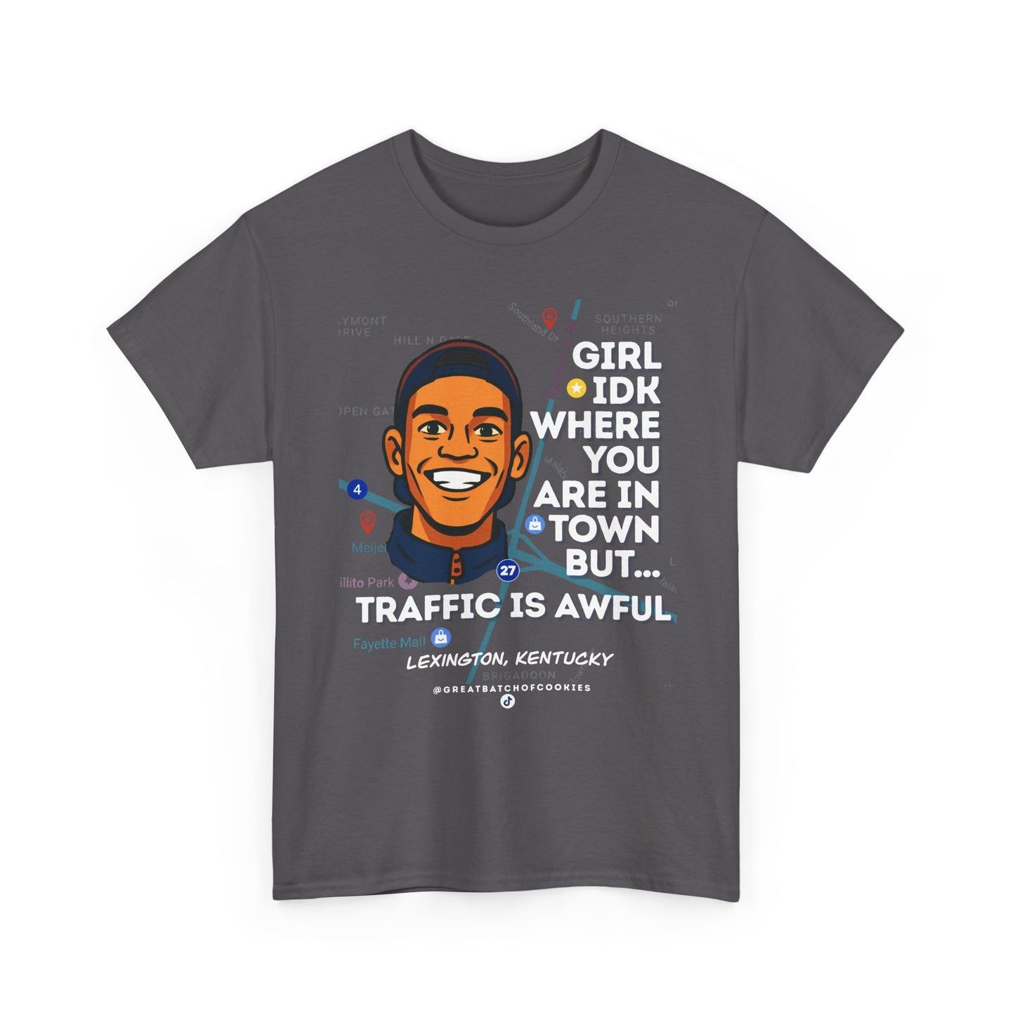 GreatbatchofCookies Girl Idk Where You Are In Town #2 | Lexington Kentucky Tee