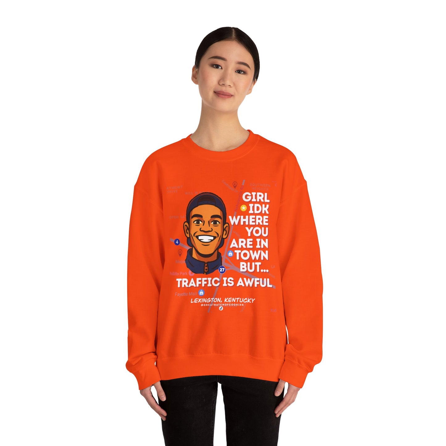 GreatbatchofCookies “Girl Idk Where You Are In Town…” | Lexington Kentucky Crewneck (White Font)