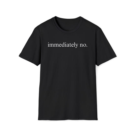 Immediately No Tee