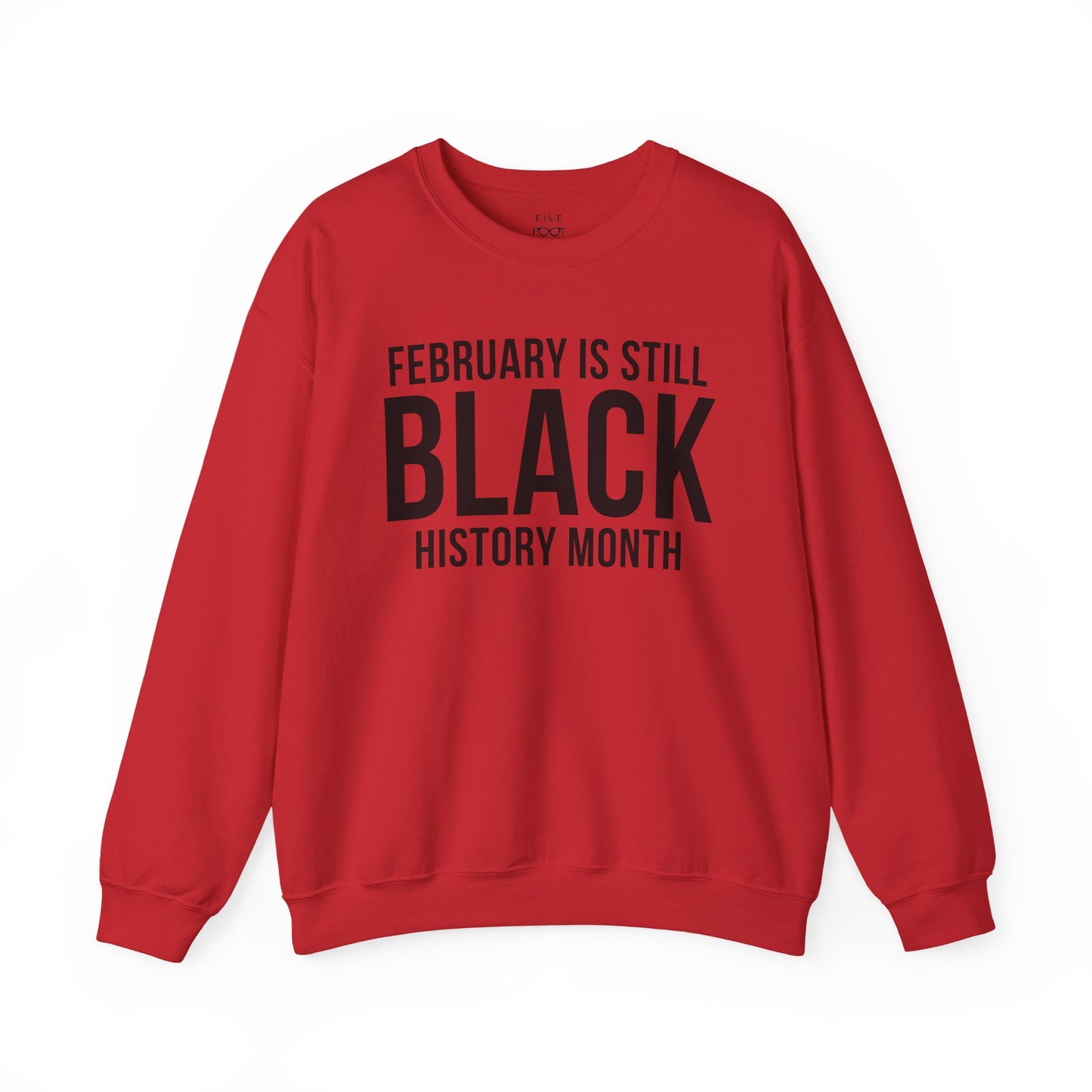 February Is Still Black History Month Crewneck