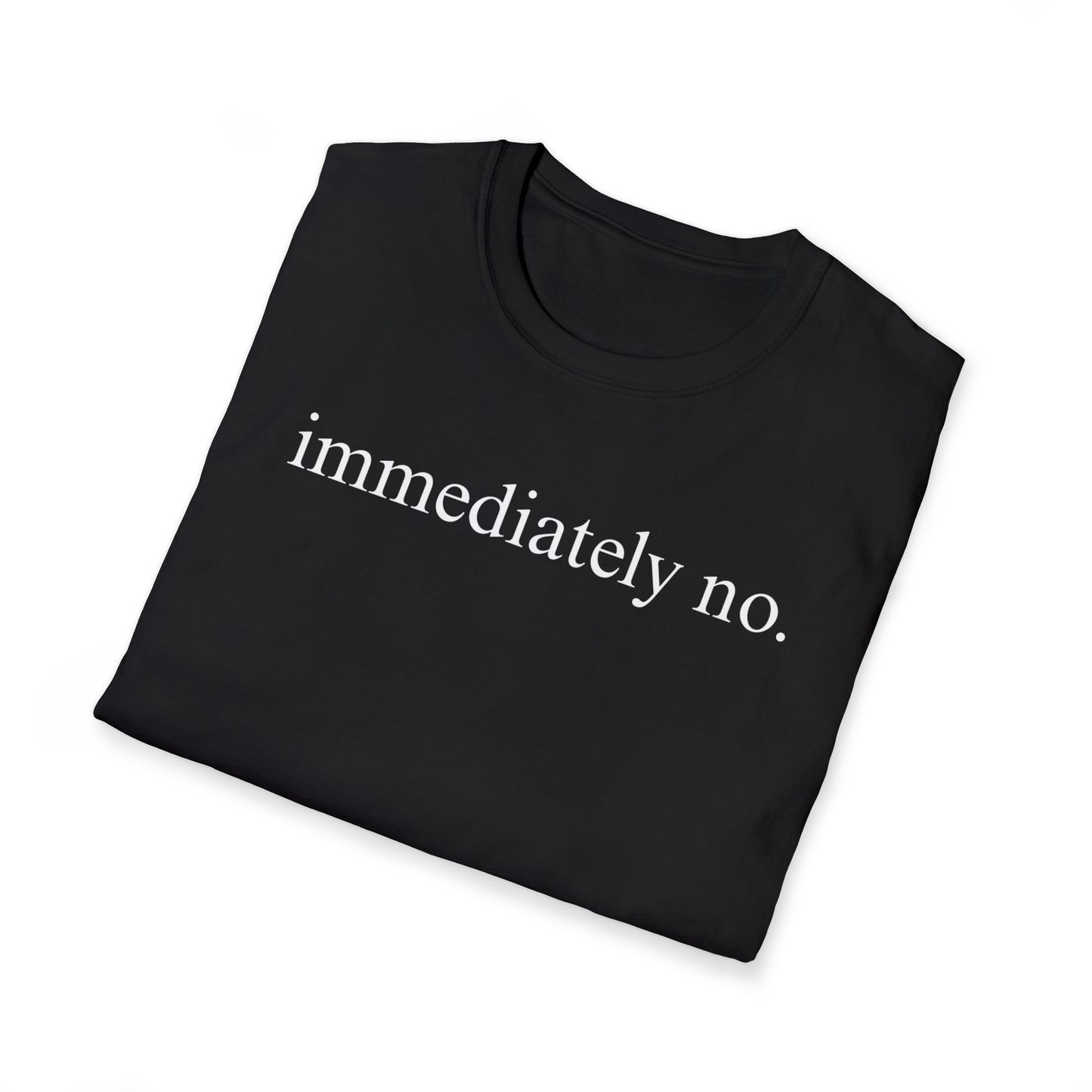 Immediately No Tee