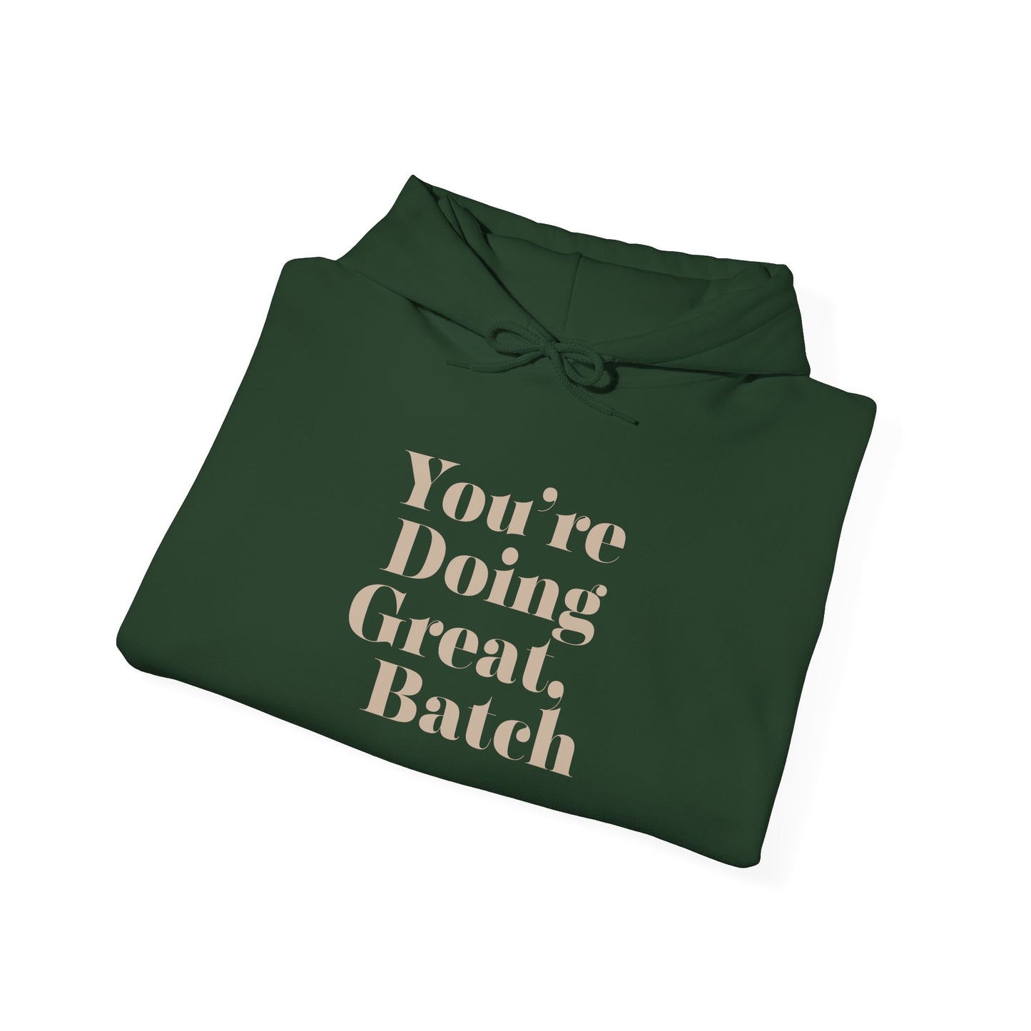 "You’re Doing Great, Batch" Hoodie