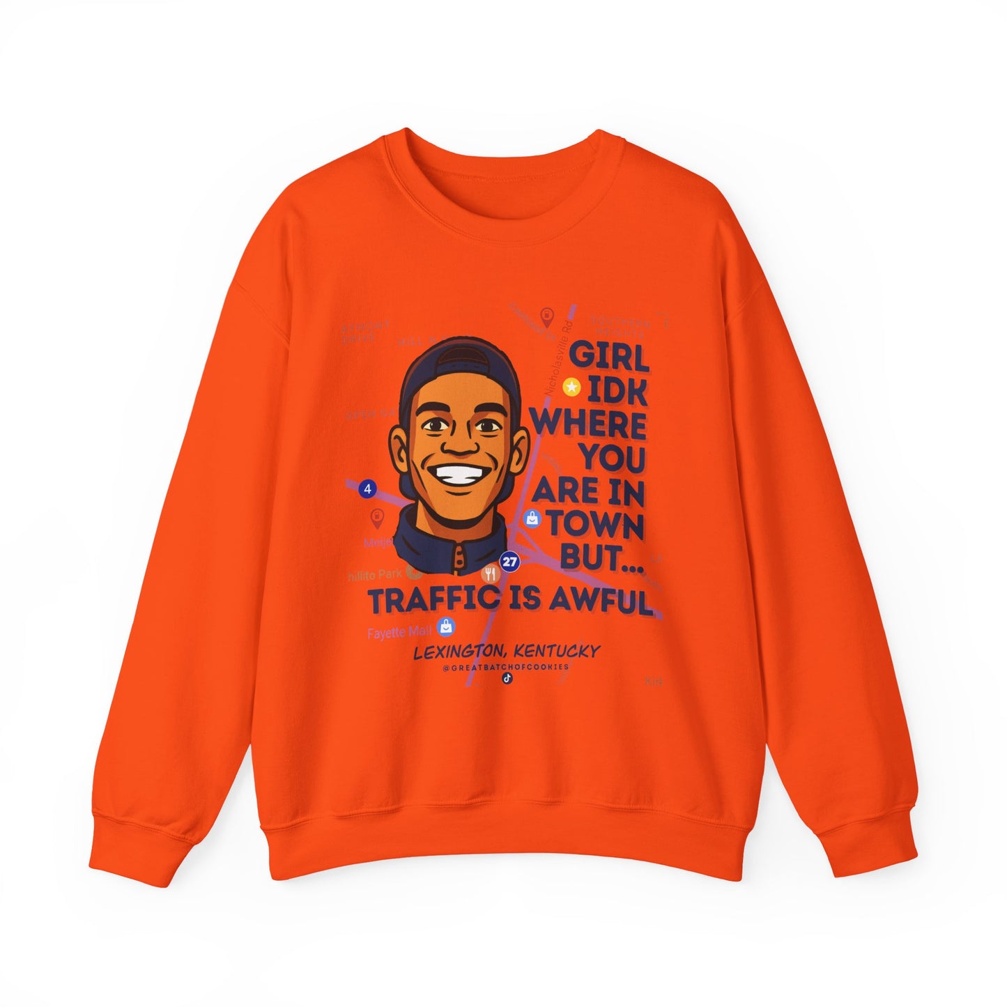 GreatbatchofCookies “Girl Idk Where You Are In Town…” | Lexington Kentucky Crewneck (Dark Font)