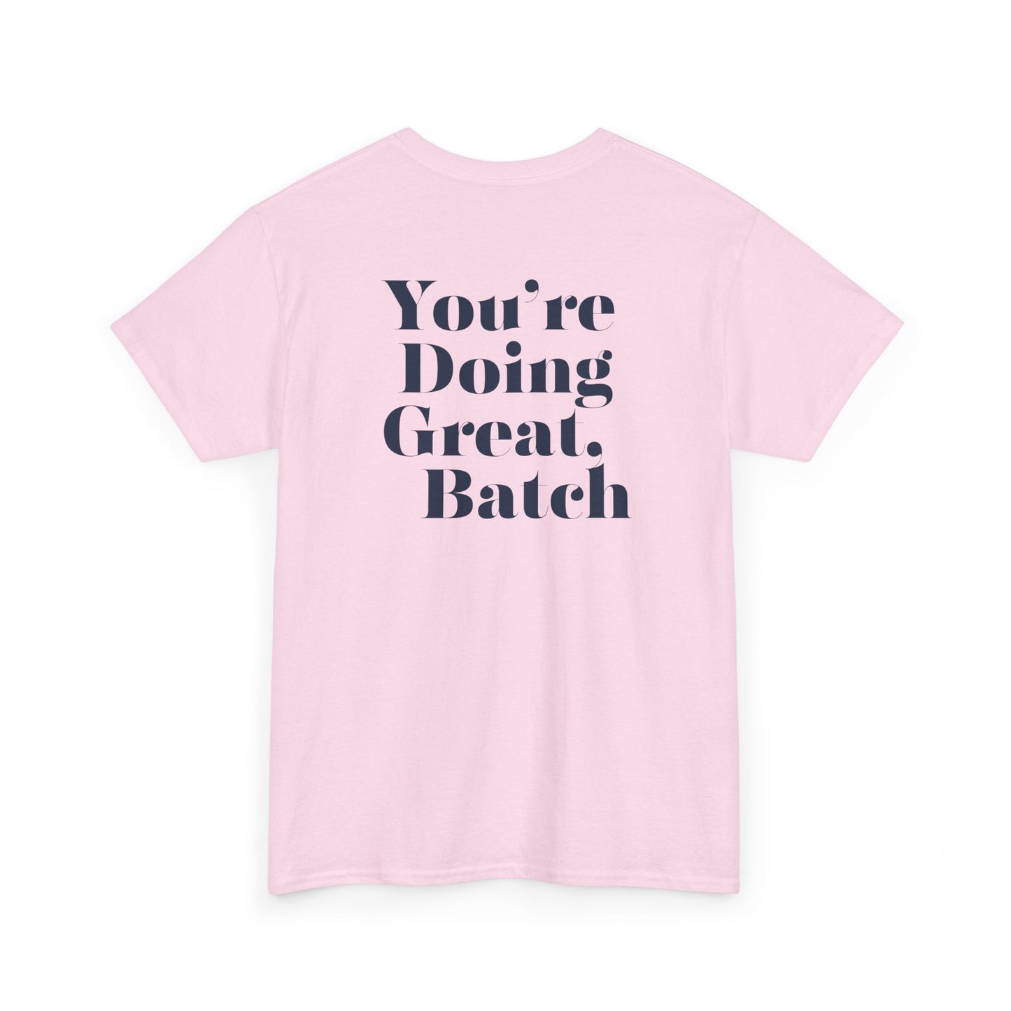 GreatbatchofCookies "You're Doing Great, Batch" Tee