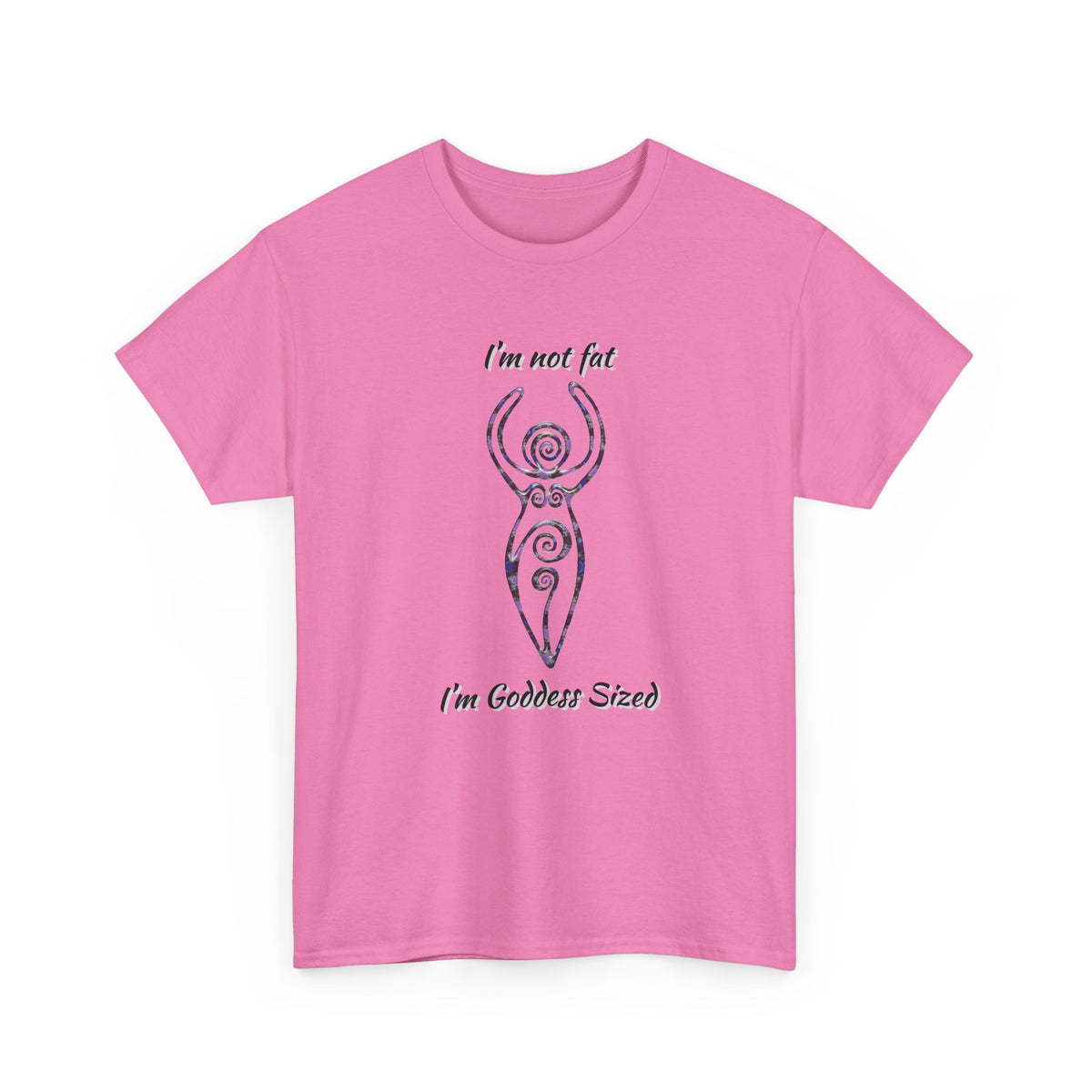 Goddess Sized Tee — "I'm not fat, I'm Goddess Sized" Empowerment T‑Shirt | Andi B. Designs