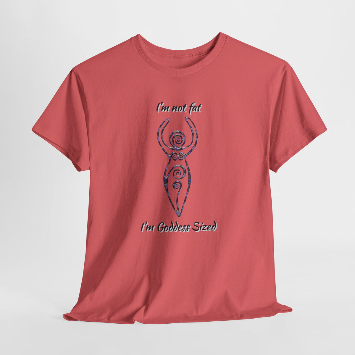 Goddess Sized Tee — "I'm not fat, I'm Goddess Sized" Empowerment T‑Shirt | Andi B. Designs