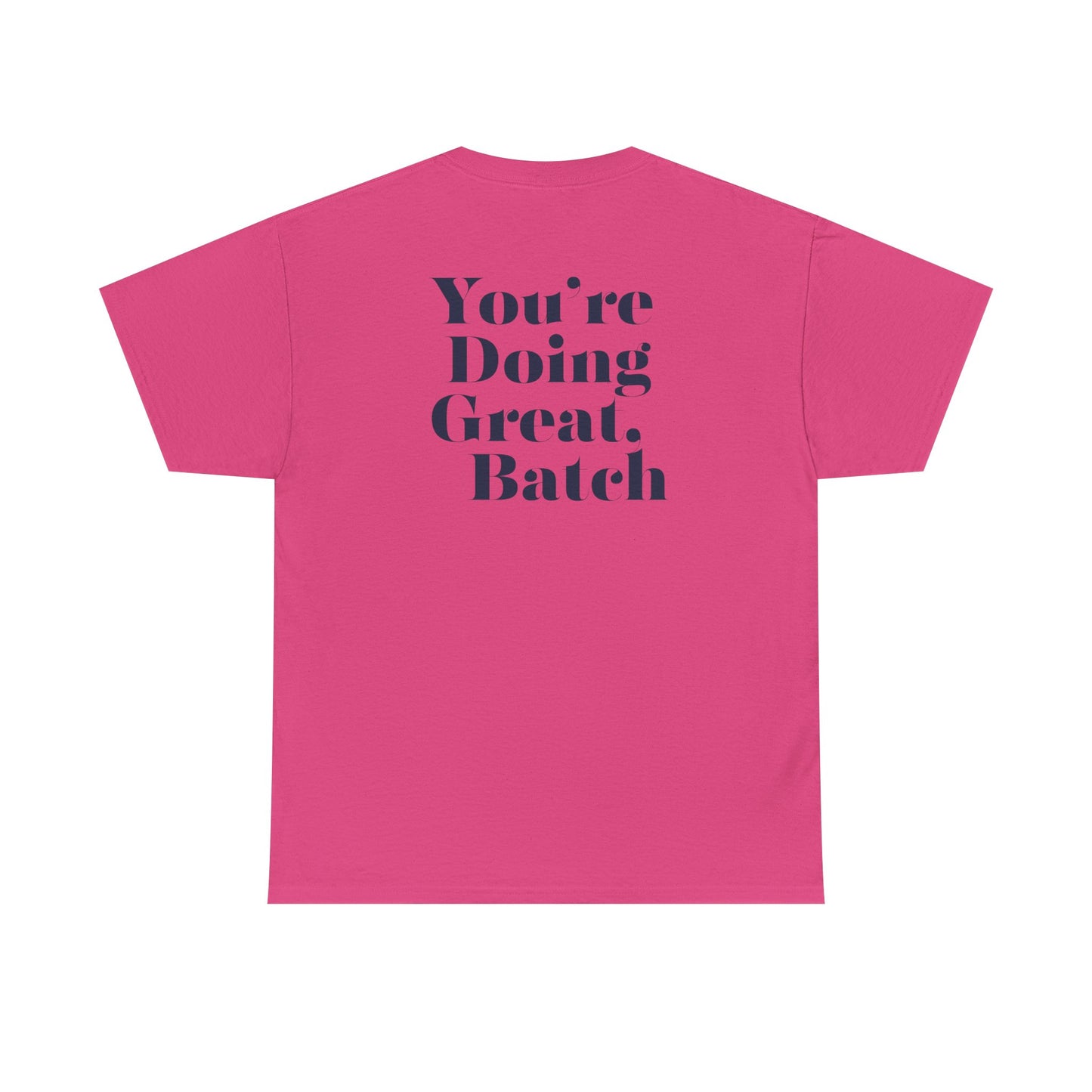 GreatbatchofCookies "You're Doing Great, Batch" Tee