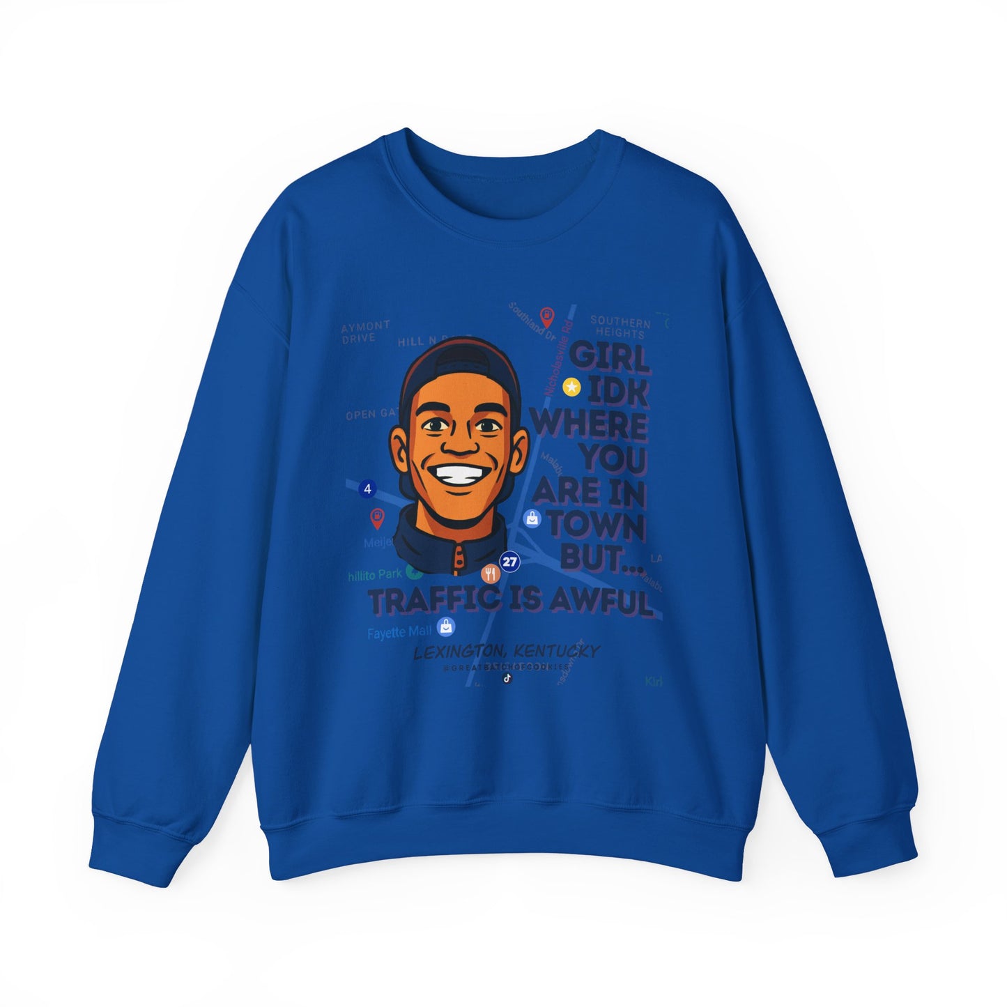 GreatbatchofCookies “Girl Idk Where You Are In Town…” | Lexington Kentucky Crewneck (Dark Font)