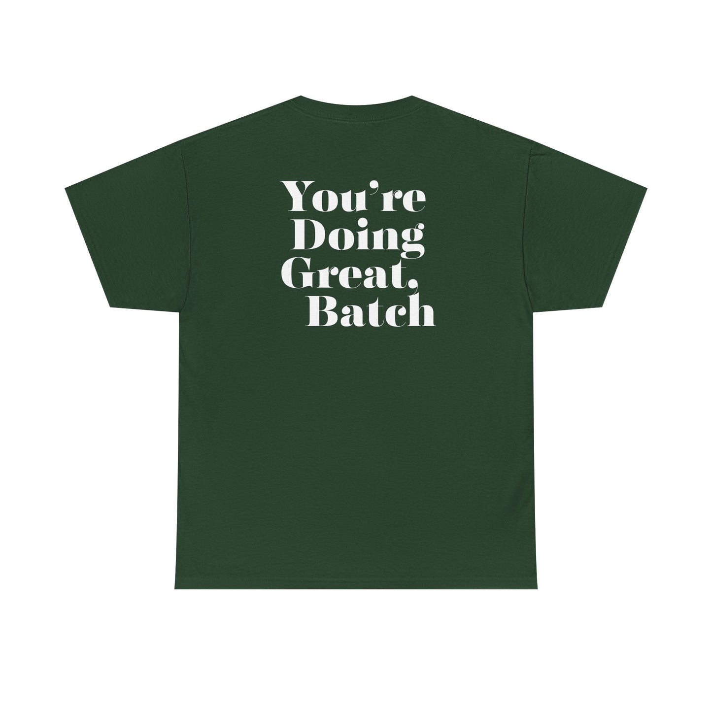 GreatbatchofCookies "You're Doing Great, Batch" Tee