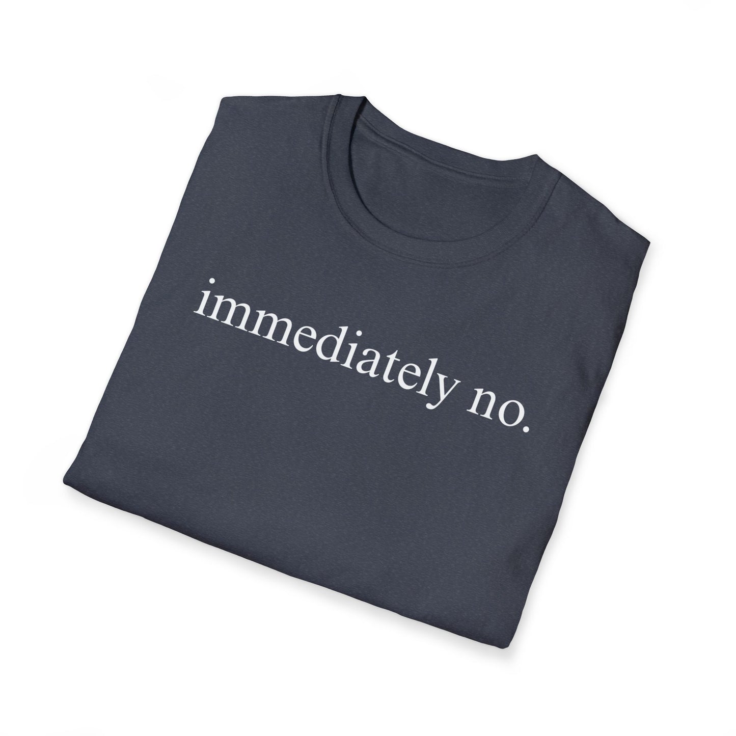 Immediately No Tee