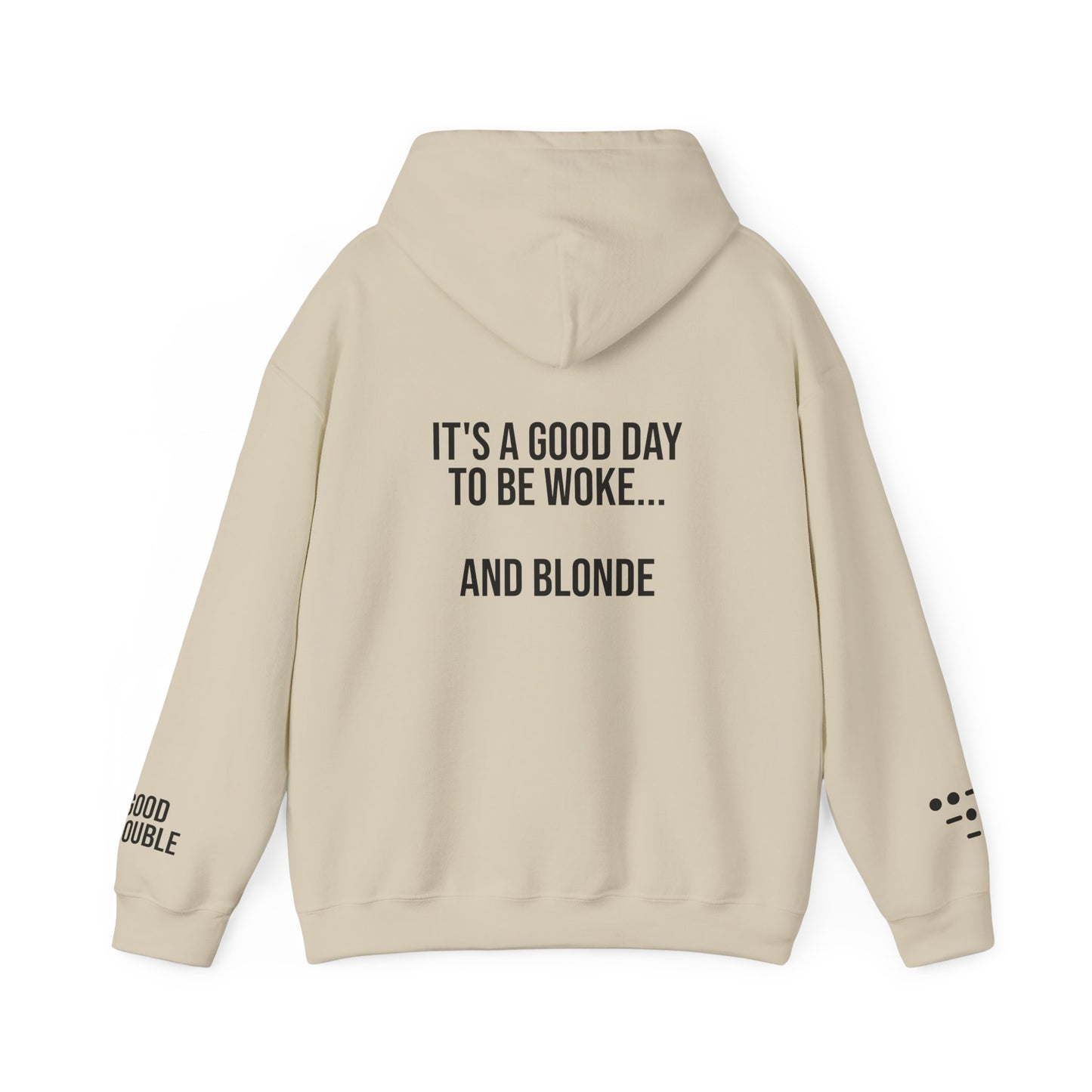 It's a Good Day to be Woke...and Blonde Hoodie