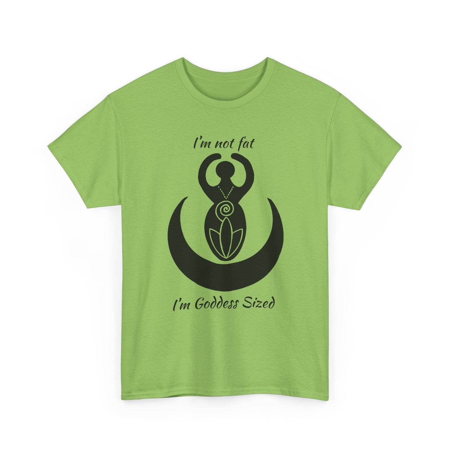 Goddess Tee #2 — "I'm Not Fat, I'm Goddess Sized" Women's Empowerment T-Shirt | Andi B. Designs