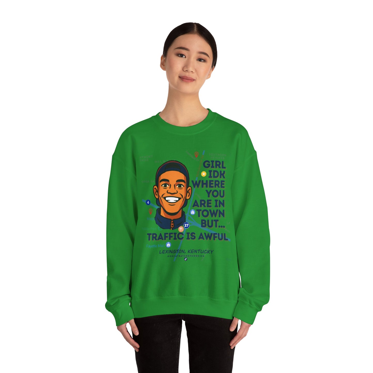 GreatbatchofCookies “Girl Idk Where You Are In Town…” | Lexington Kentucky Crewneck (Dark Font)