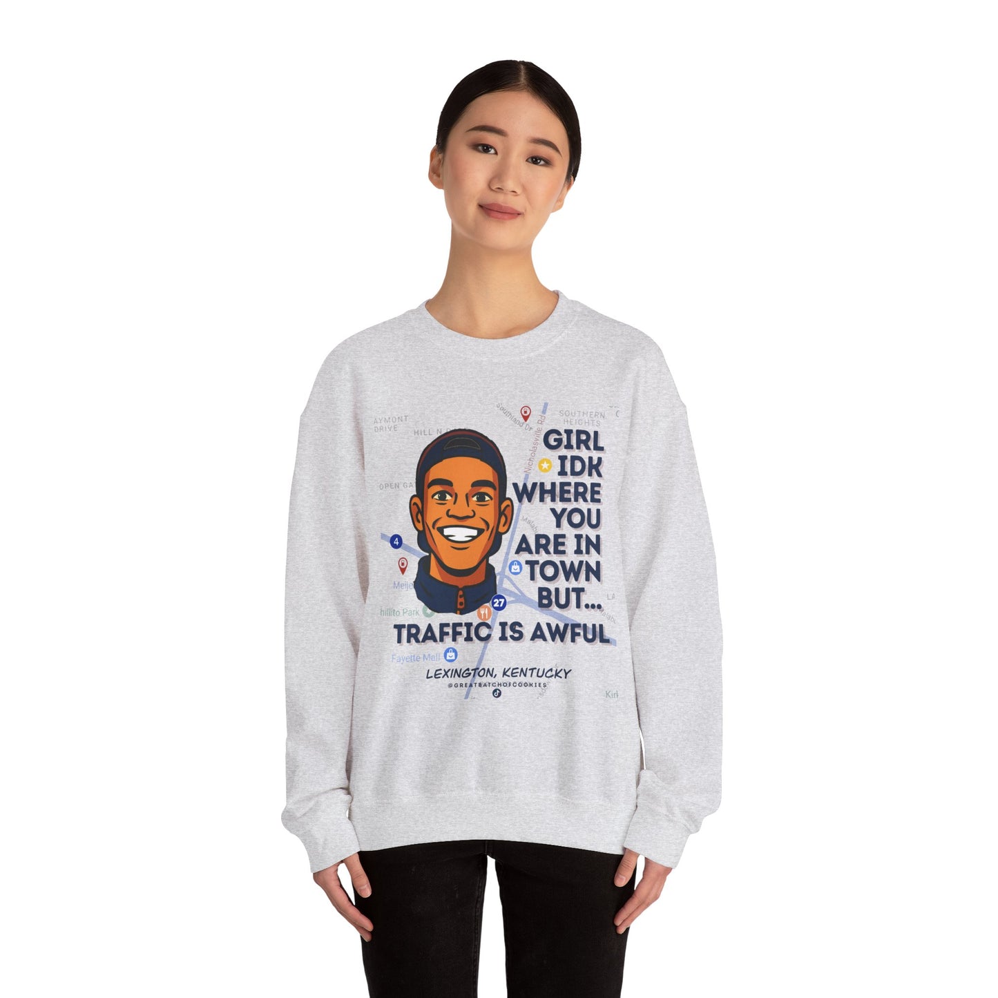 GreatbatchofCookies “Girl Idk Where You Are In Town…” | Lexington Kentucky Crewneck (Dark Font)