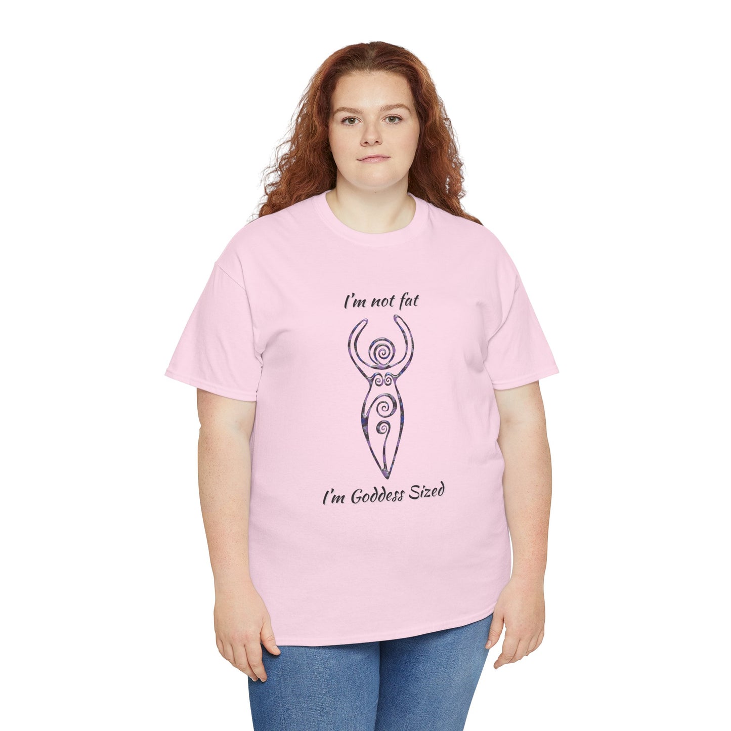 Goddess Sized Tee — "I'm not fat, I'm Goddess Sized" Empowerment T‑Shirt