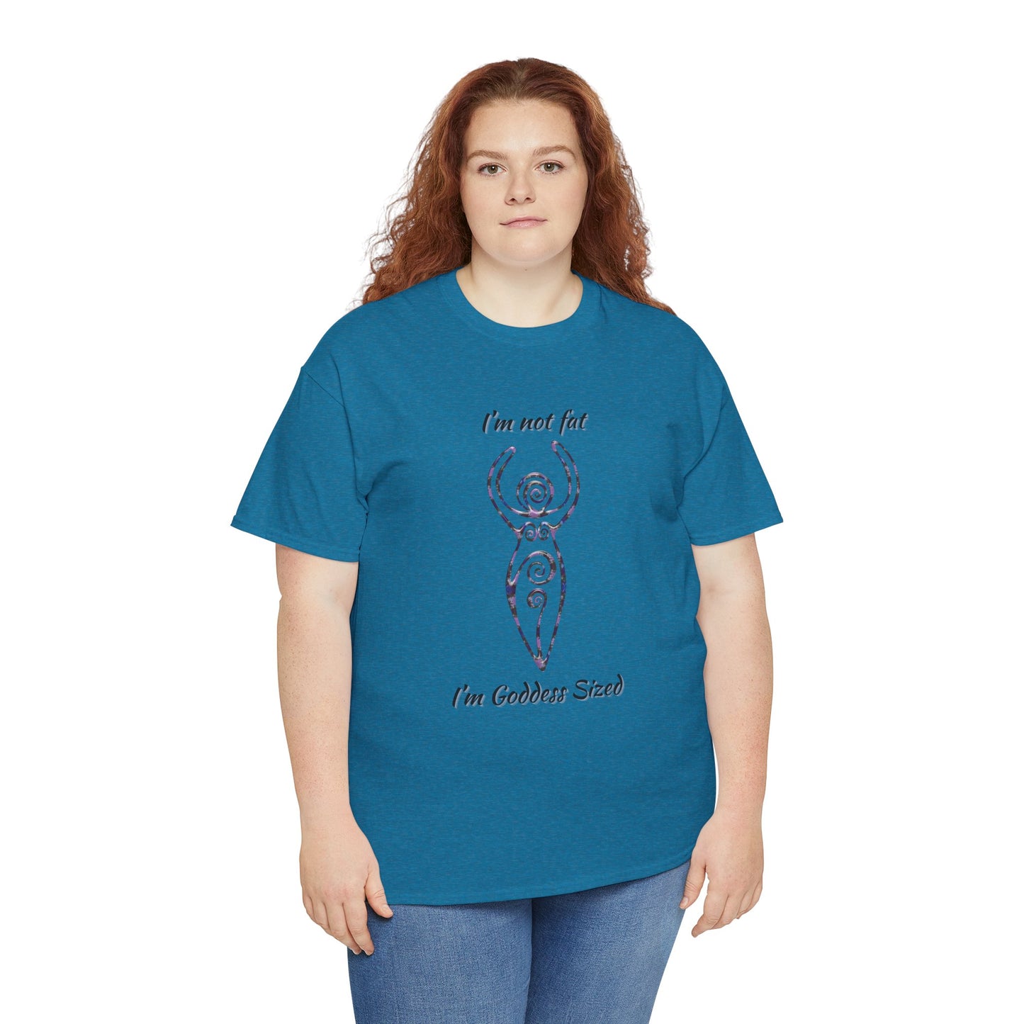 Goddess Sized Tee — "I'm not fat, I'm Goddess Sized" Empowerment T‑Shirt
