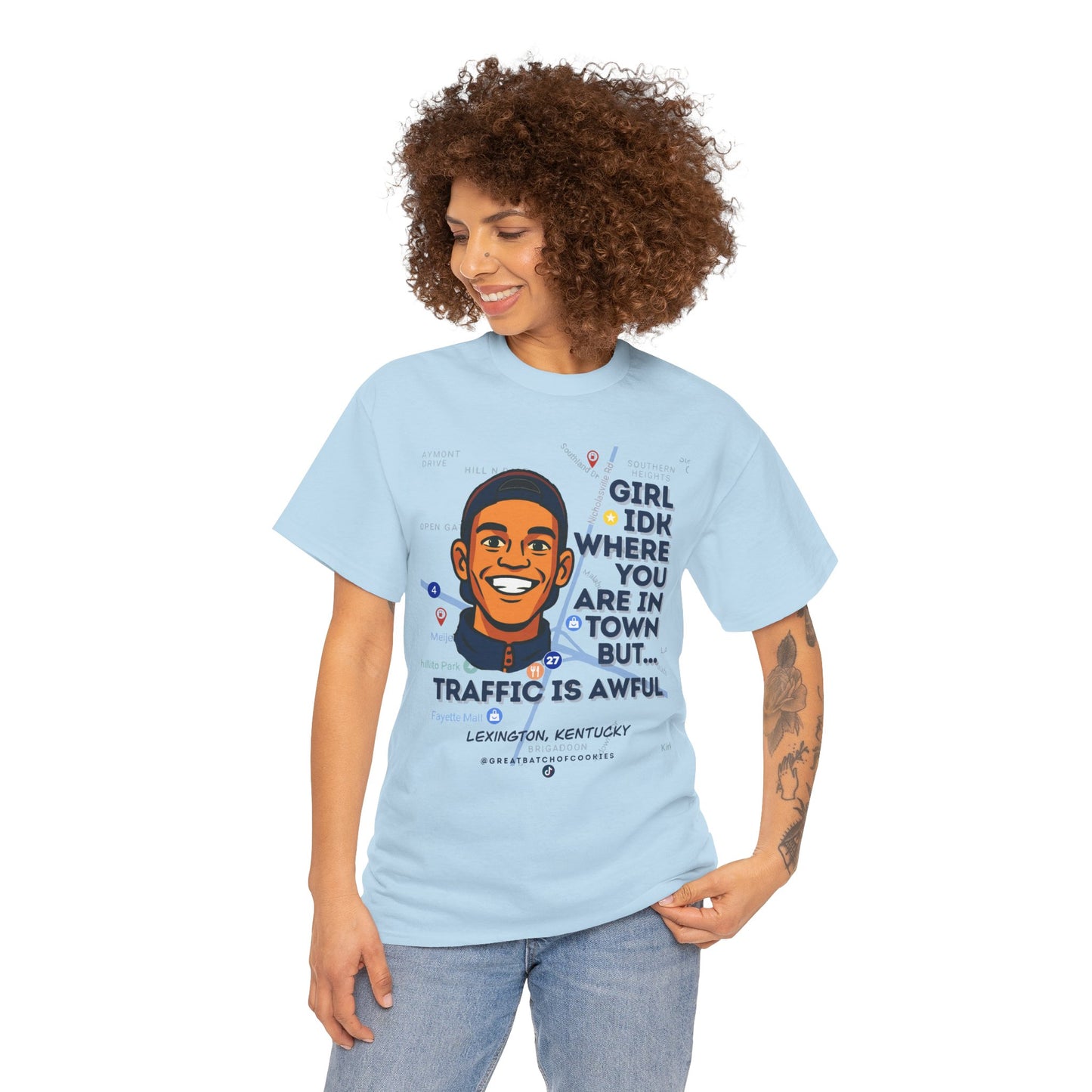 GreatbatchofCookies Girl Idk Where You Are In Town #1 | Lexington Kentucky Tee (Extended Sizes/Colors)