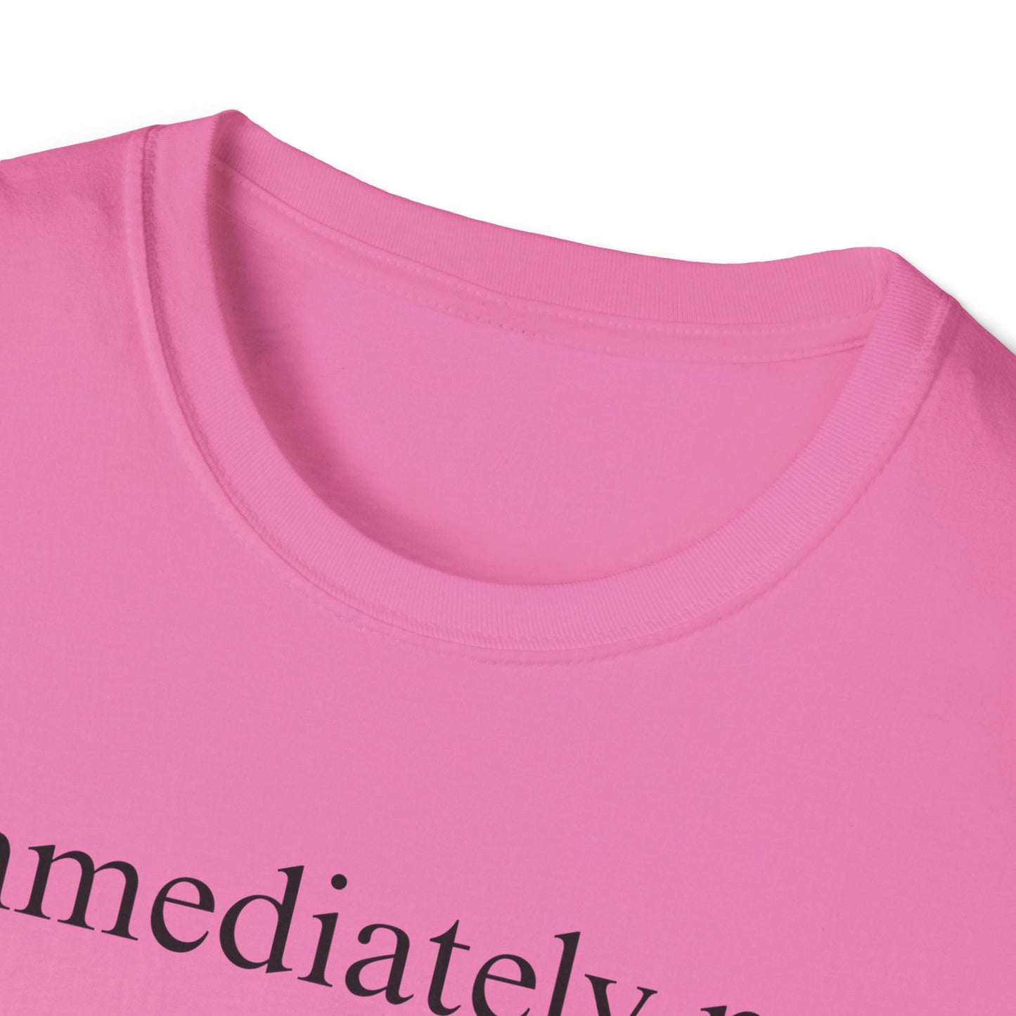 Immediately No Tee