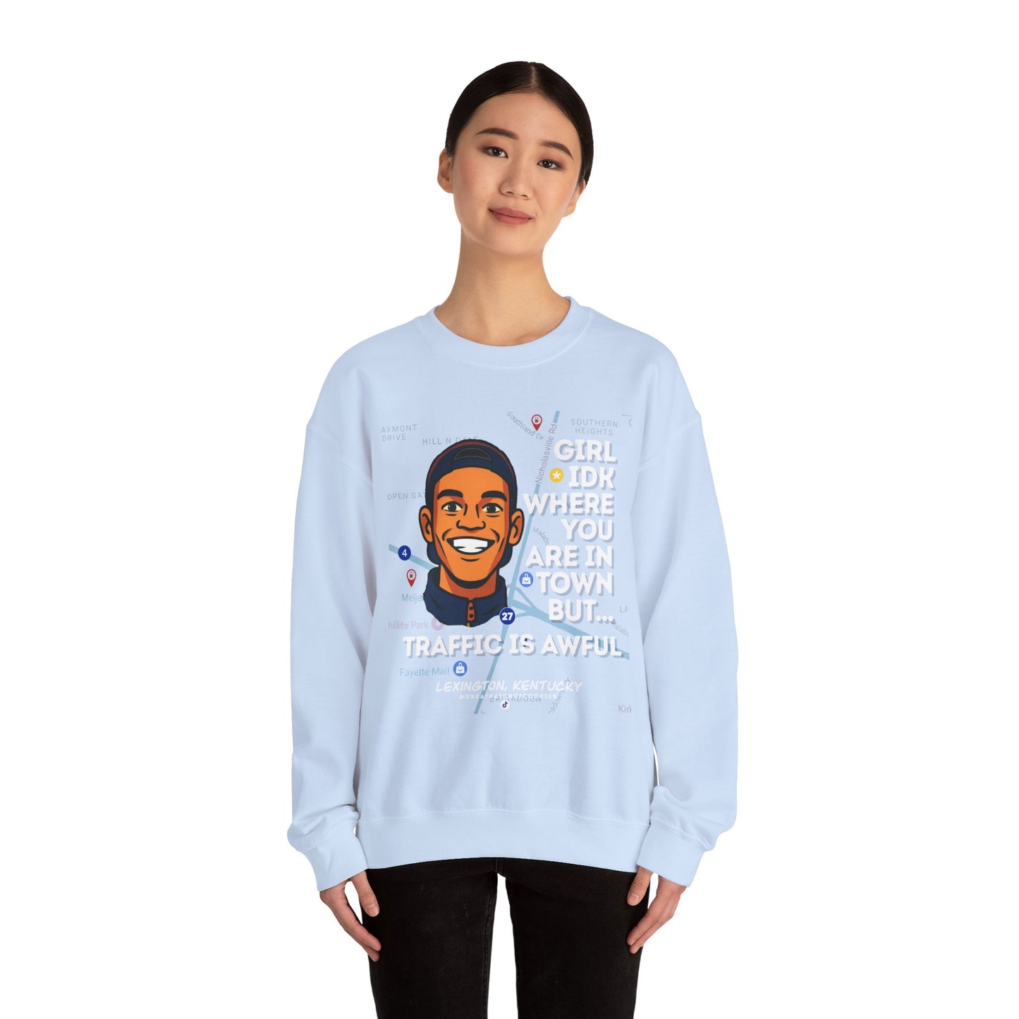 GreatbatchofCookies “Girl Idk Where You Are In Town…” | Lexington Kentucky Crewneck (White Font)