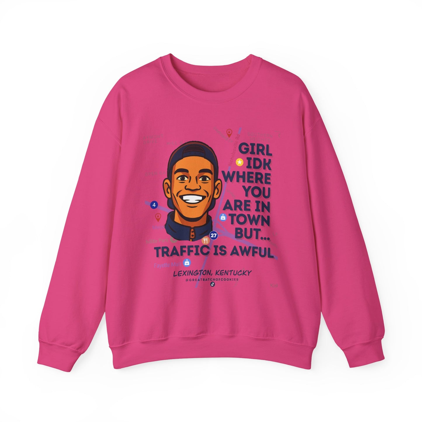 GreatbatchofCookies “Girl Idk Where You Are In Town…” | Lexington Kentucky Crewneck (Dark Font)